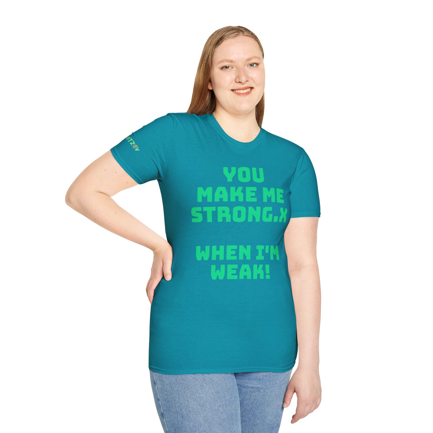 You Make Me Strong, When I Am Weak! | Front & Back Print | Unisex T-Shirt