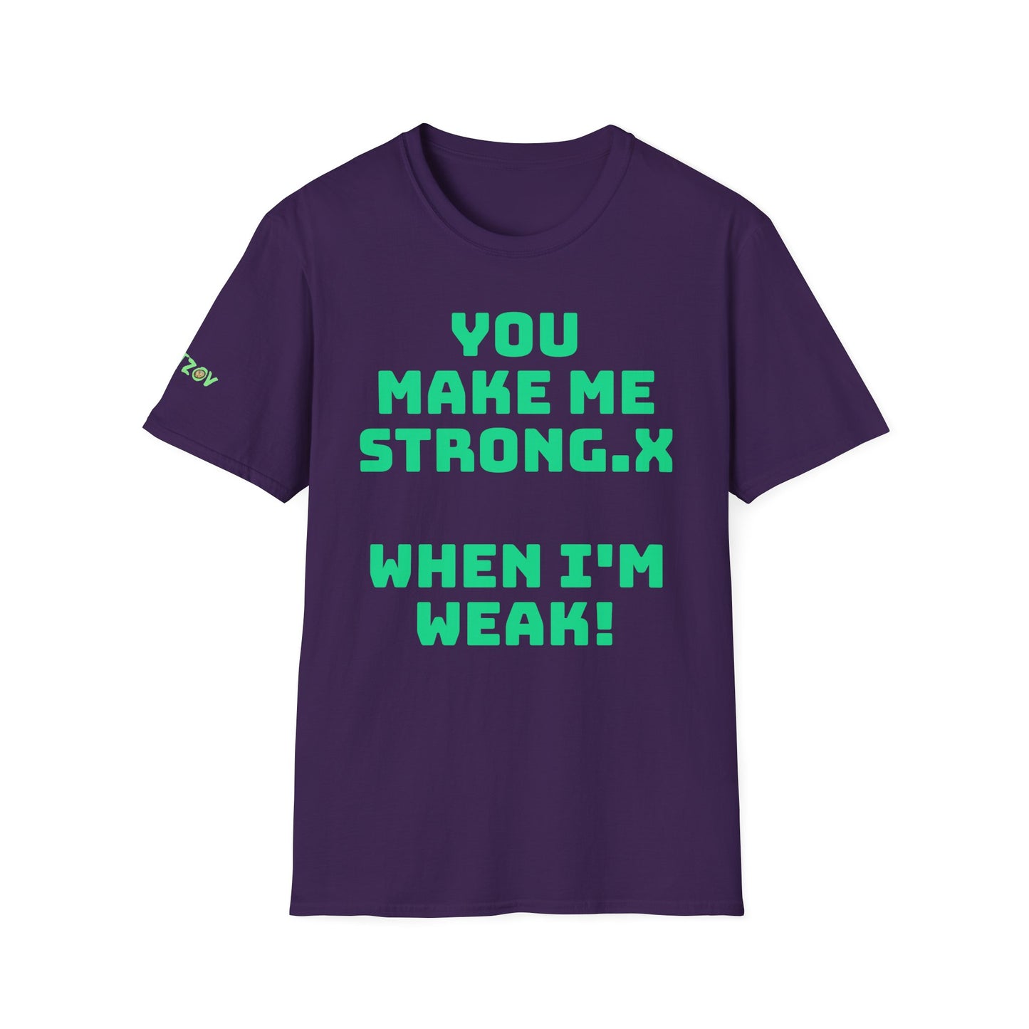 You Make Me Strong, When I Am Weak! | Front & Back Print | Unisex T-Shirt