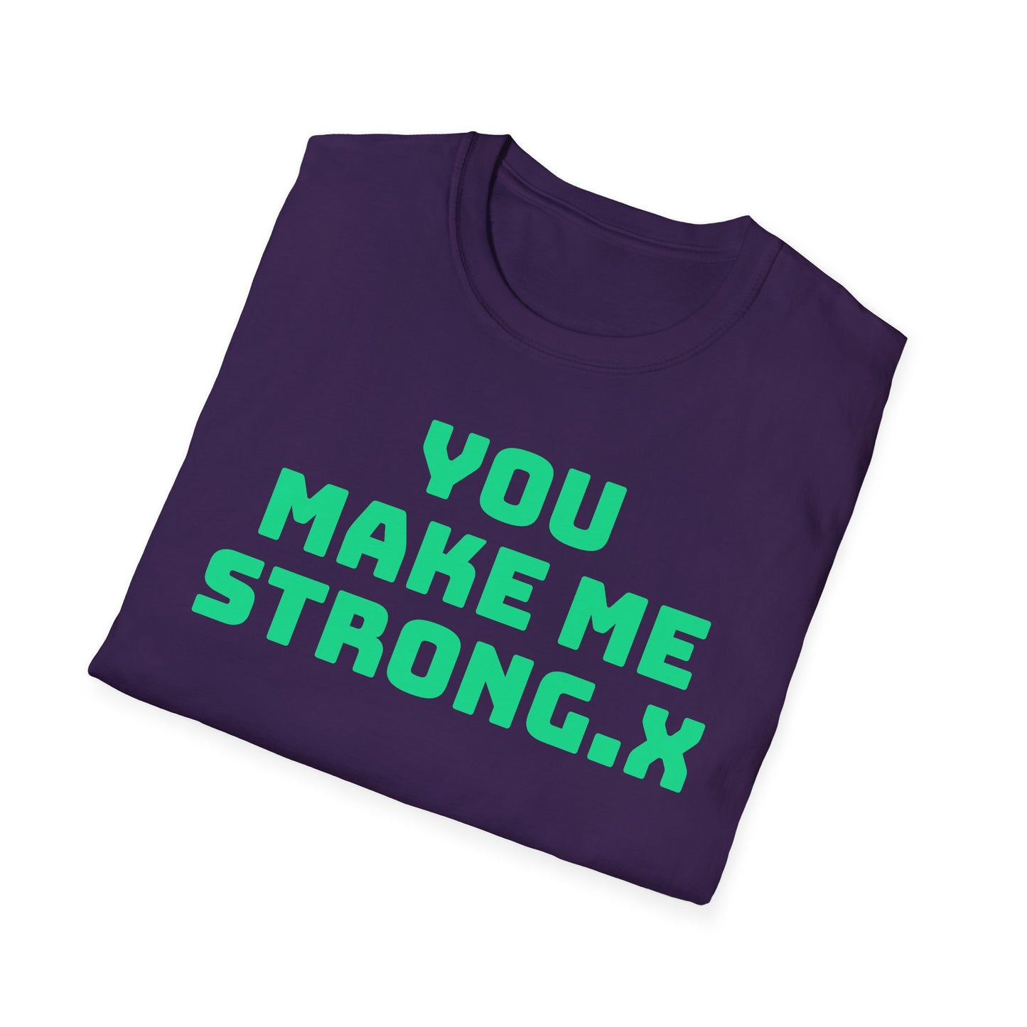 You Make Me Strong, When I Am Weak! | Front & Back Print | Unisex T-Shirt