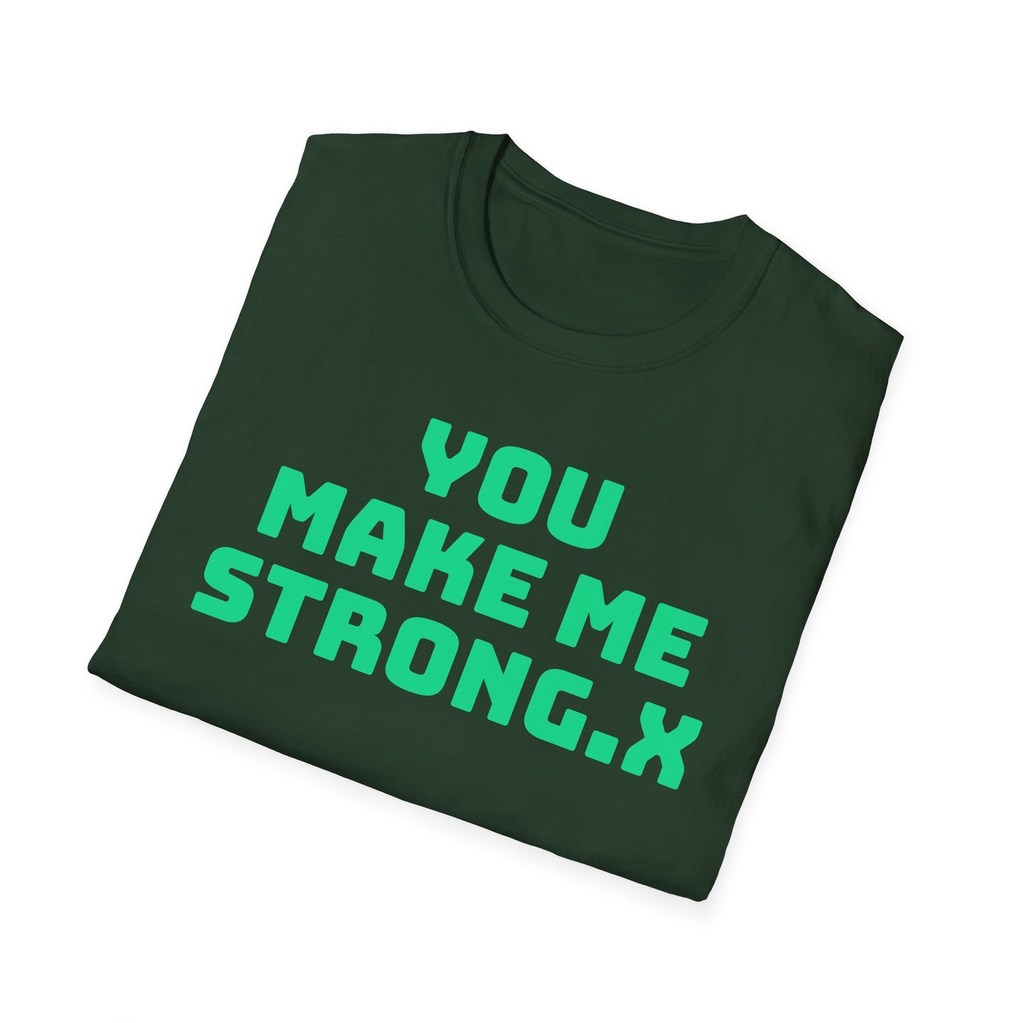 You Make Me Strong, When I Am Weak! | Front & Back Print | Unisex T-Shirt