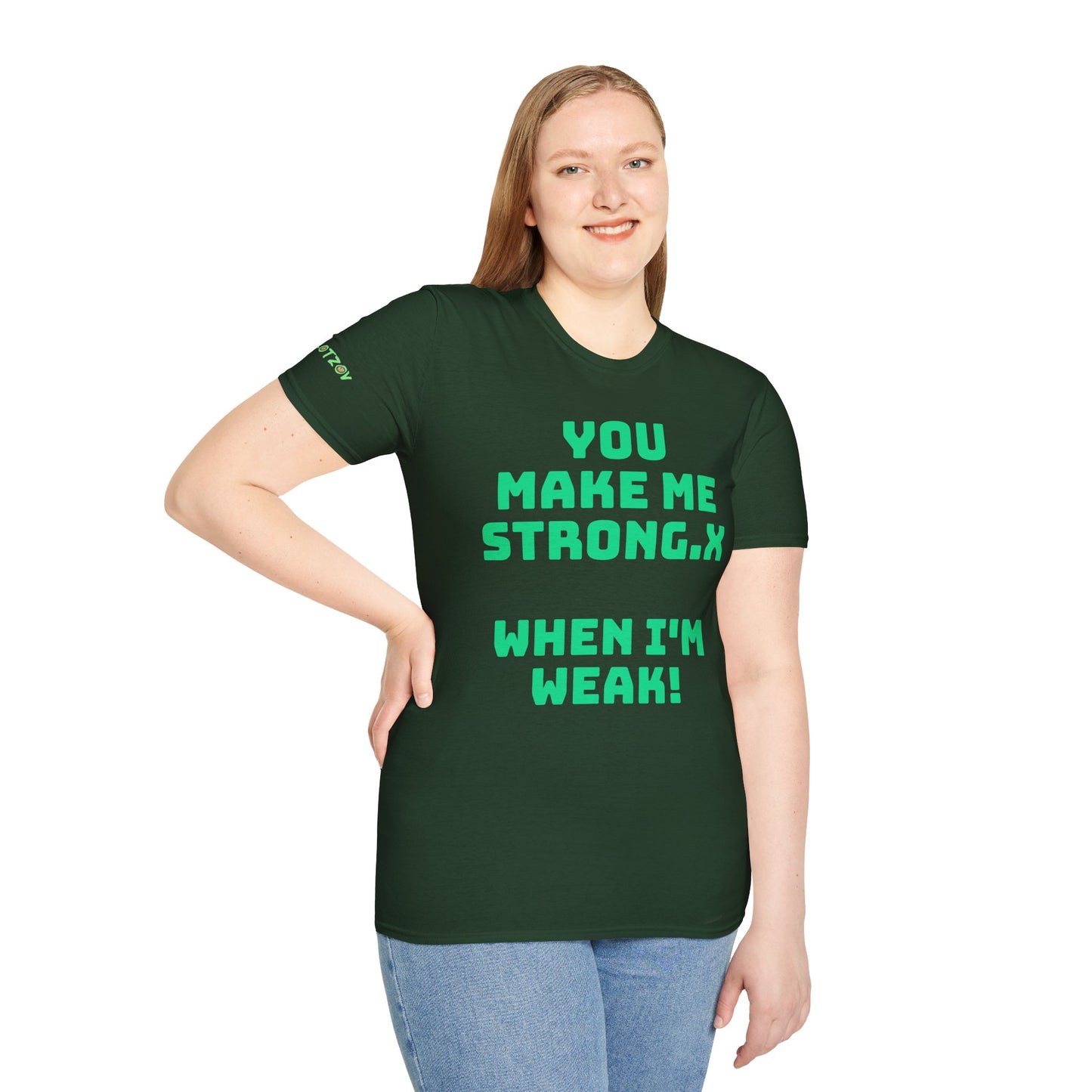 You Make Me Strong, When I Am Weak! | Front & Back Print | Unisex T-Shirt