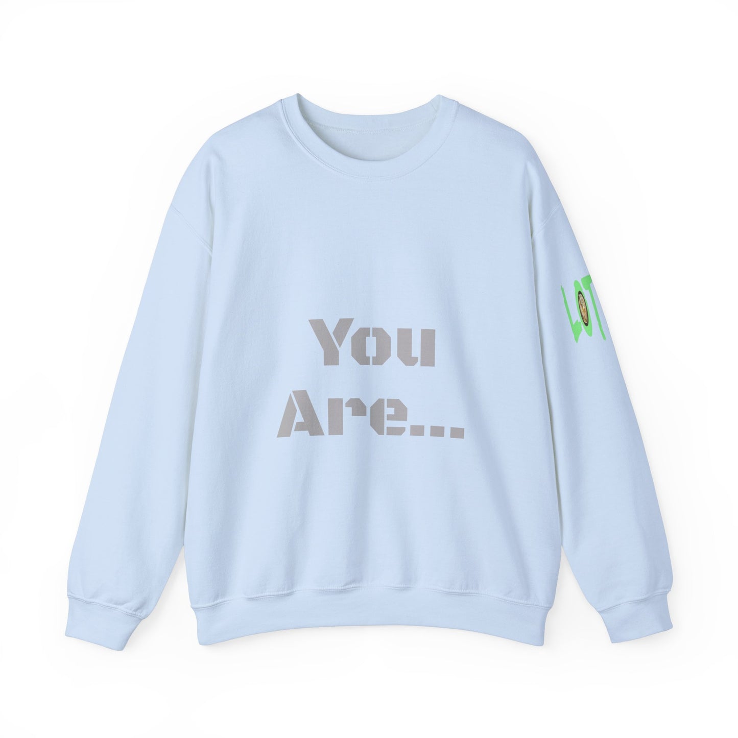 You Are... Deserving of all the Good Things Life Has to Offer | Unisex Sweatshirt (Shop) Logo left sleeve.