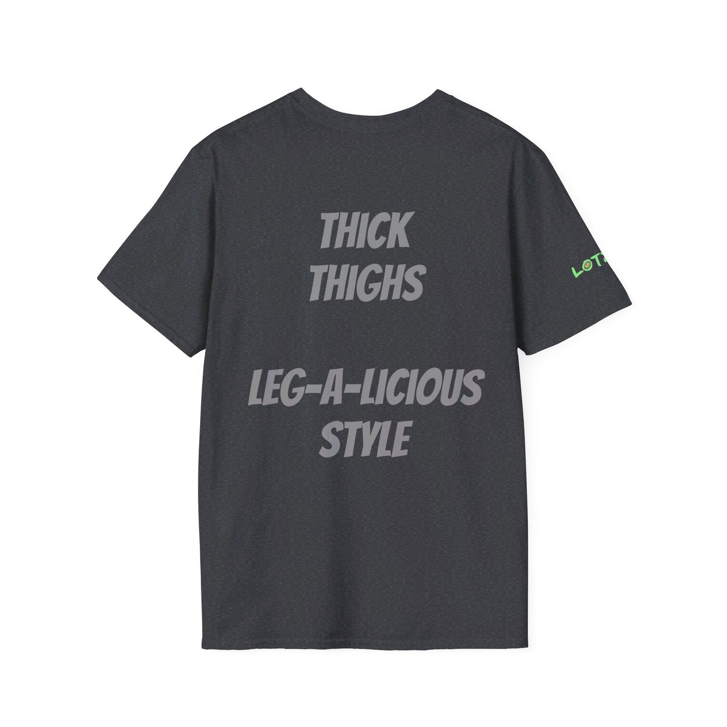 Thick Thighs, Leg-A-Licious Style | Unisex T-Shirt