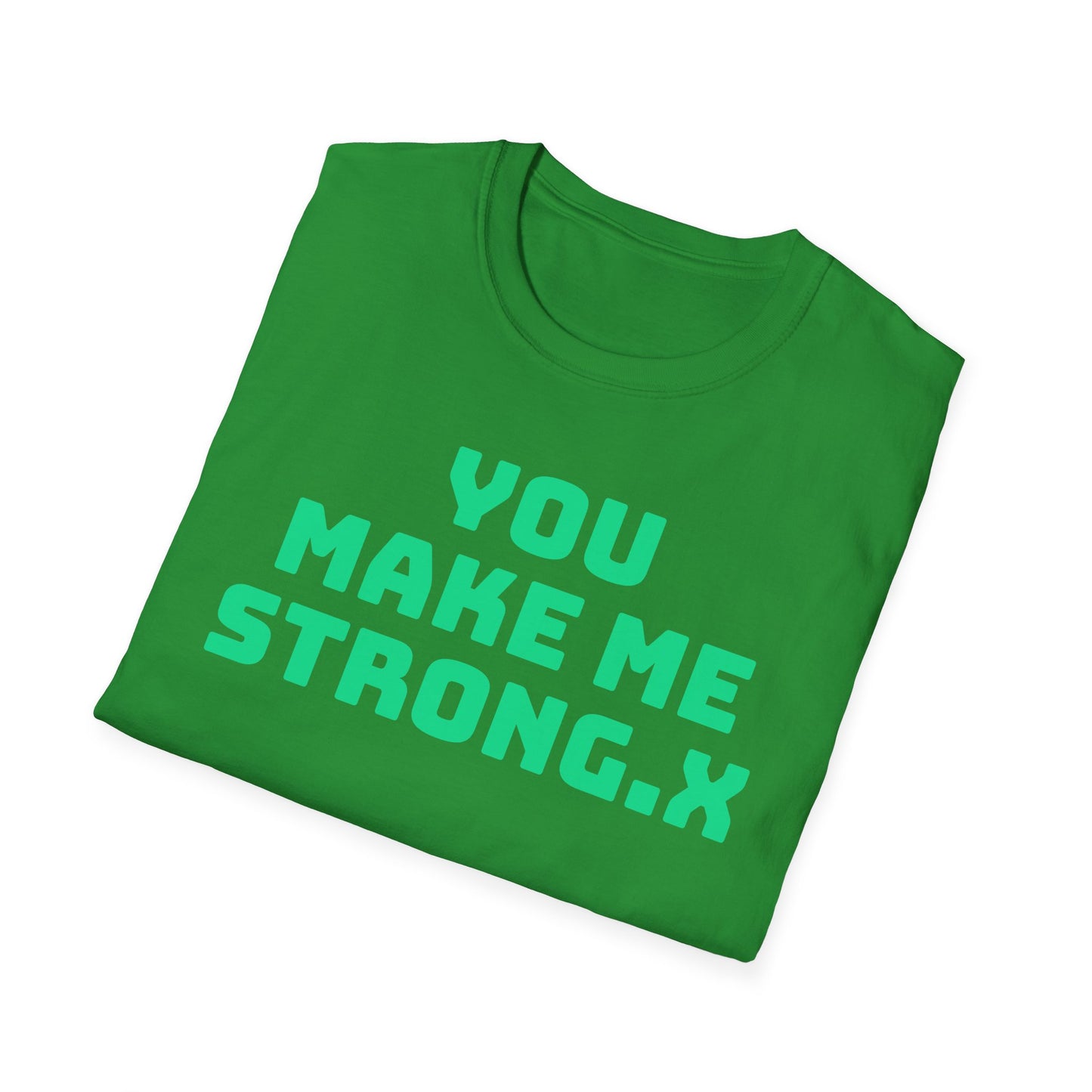 You Make Me Strong, When I Am Weak! | Front & Back Print | Unisex T-Shirt