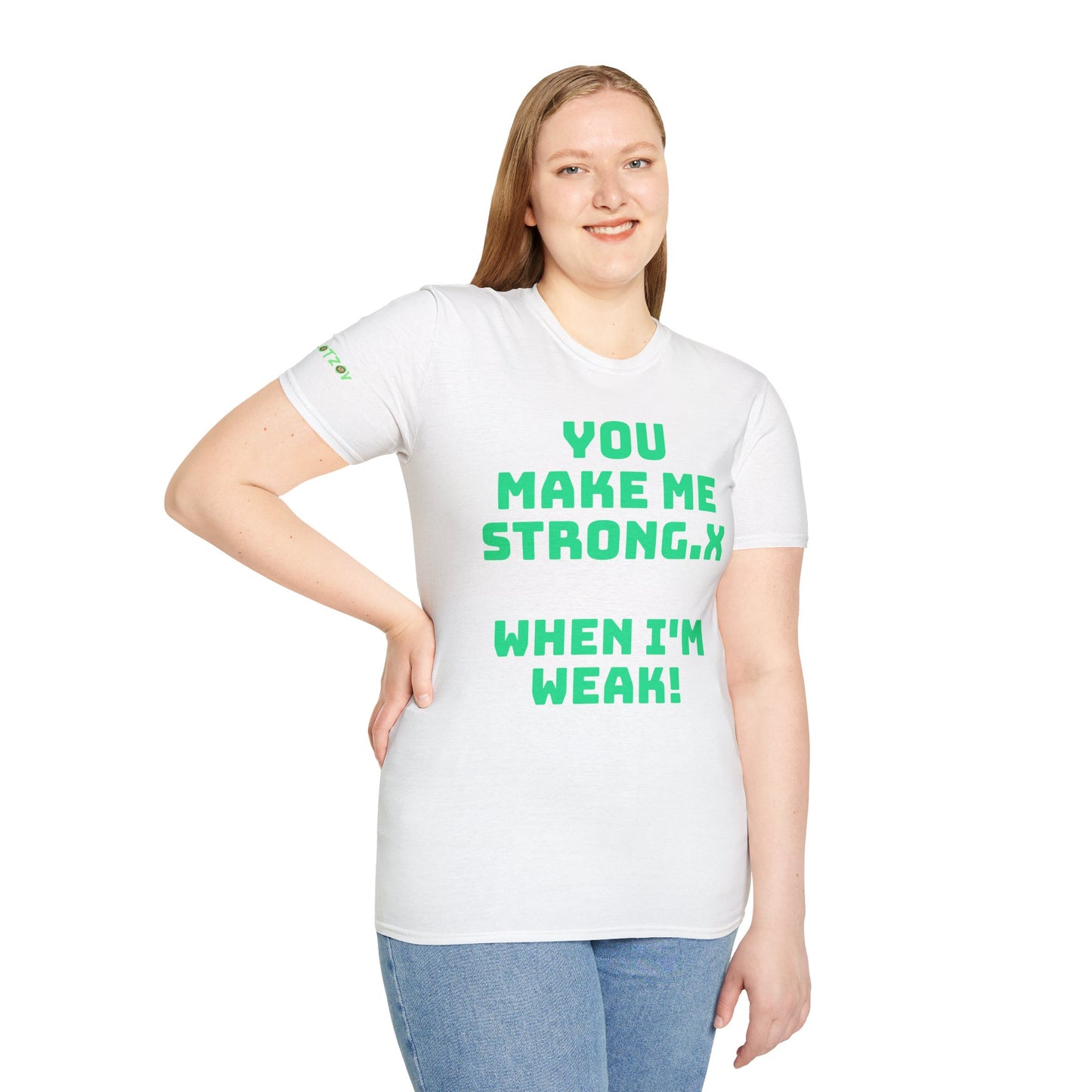You Make Me Strong, When I Am Weak! | Front & Back Print | Unisex T-Shirt