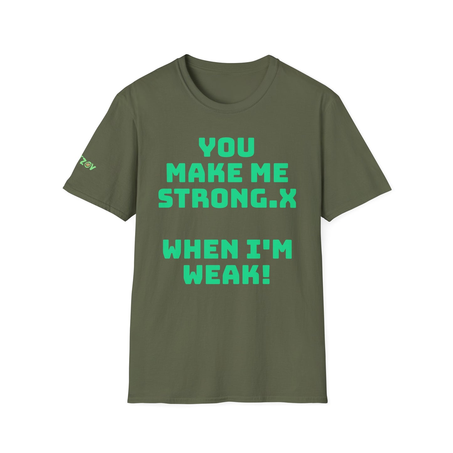 You Make Me Strong, When I Am Weak! | Front & Back Print | Unisex T-Shirt