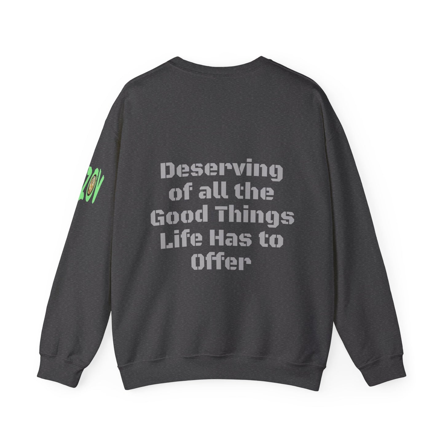 You Are... Deserving of all the Good Things Life Has to Offer | Unisex Sweatshirt (Shop) Logo left sleeve.