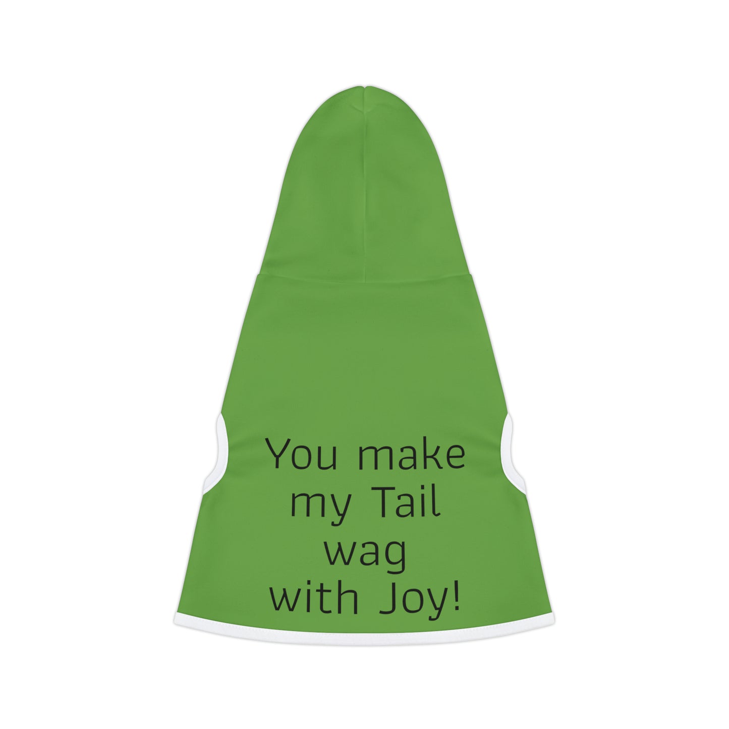 You make my Tail wag with Joy! | Pet Hoodie