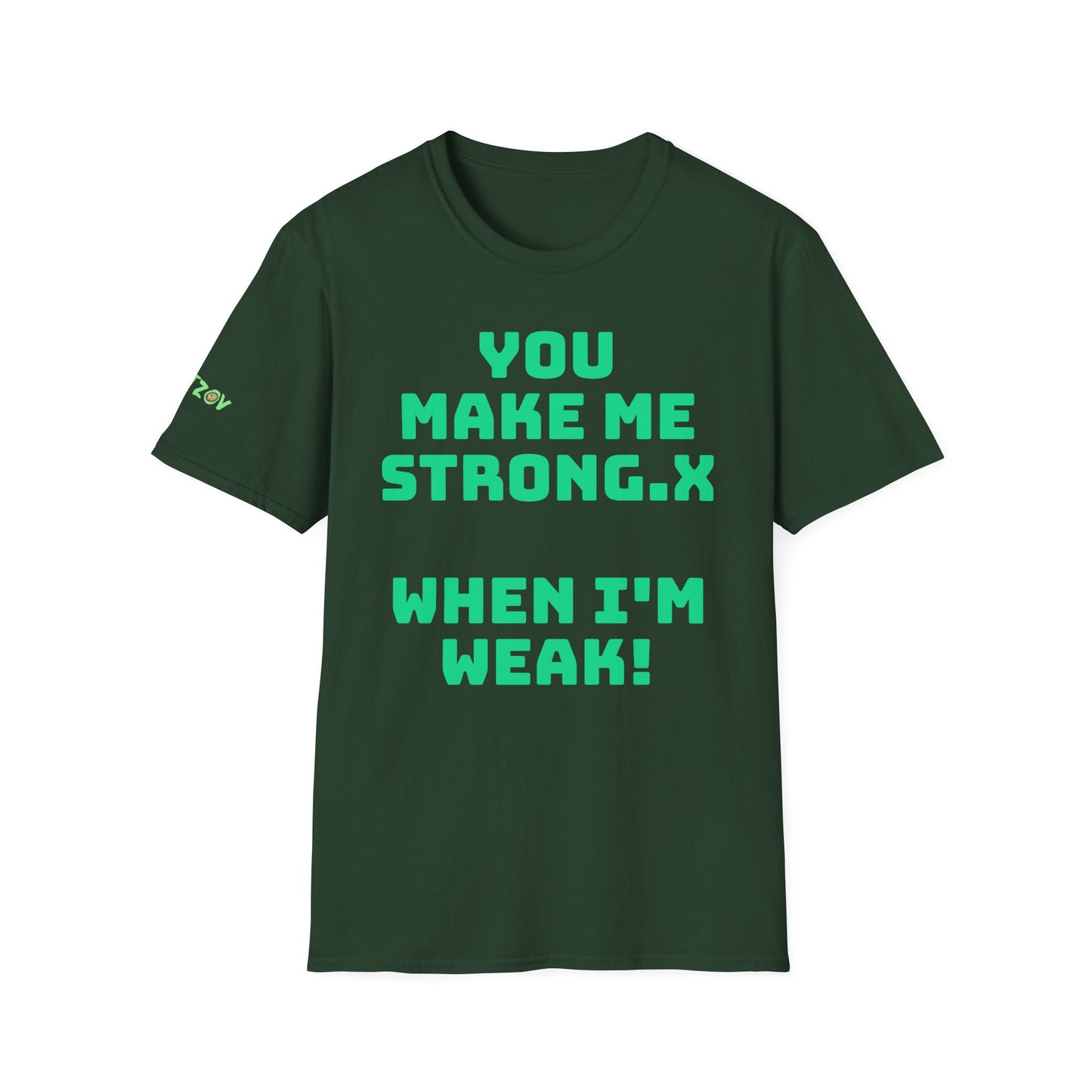 You Make Me Strong, When I Am Weak! | Front & Back Print | Unisex T-Shirt
