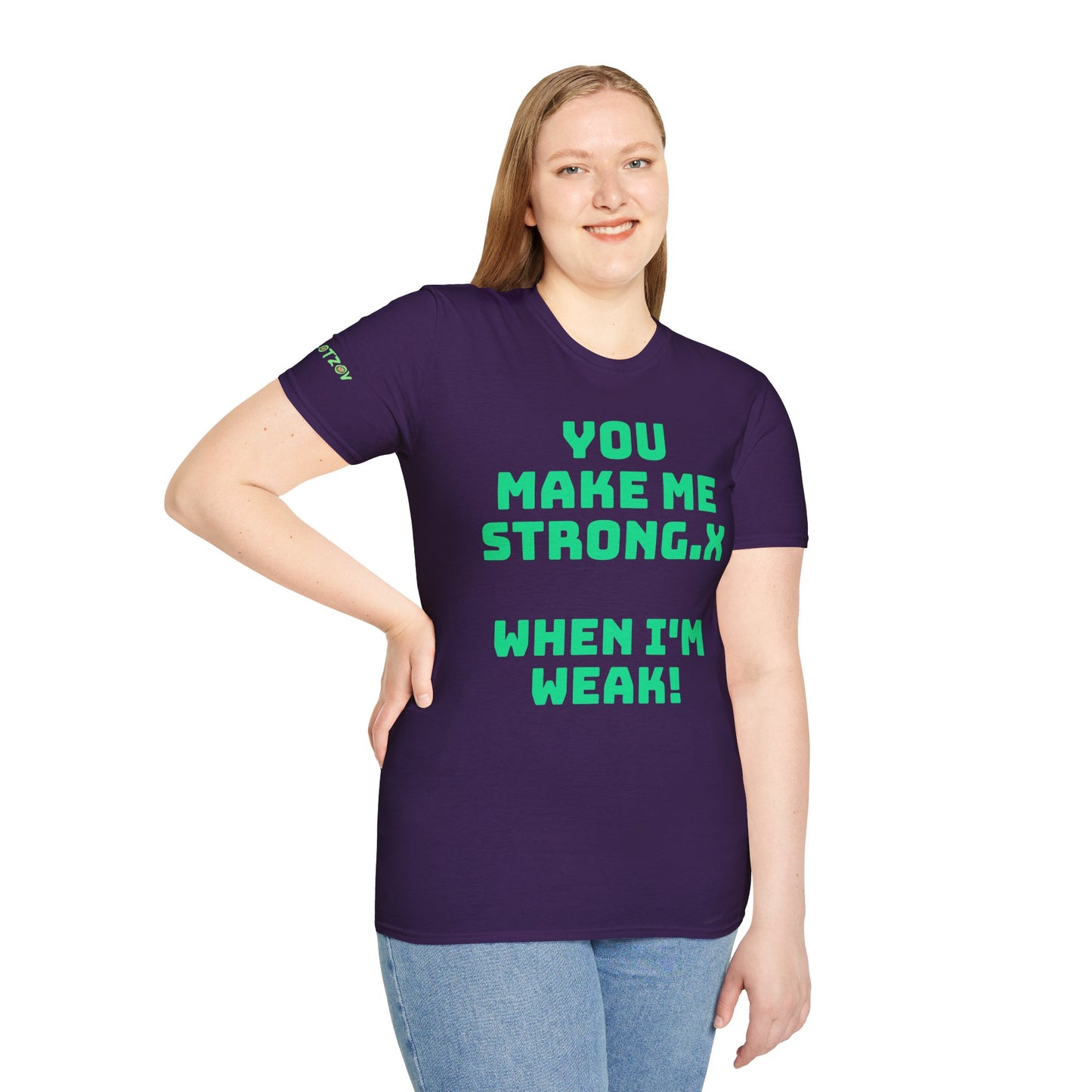 You Make Me Strong, When I Am Weak! | Front & Back Print | Unisex T-Shirt