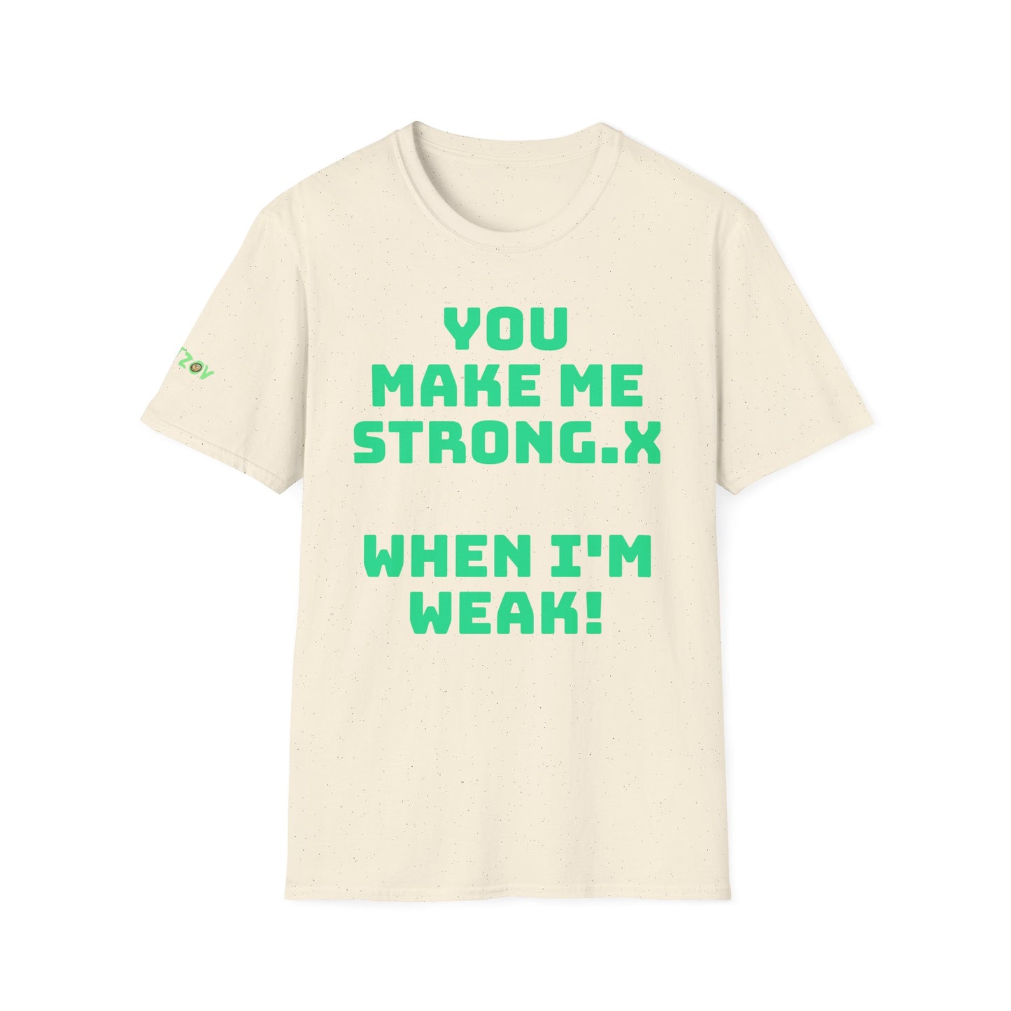 You Make Me Strong, When I Am Weak! | Front & Back Print | Unisex T-Shirt