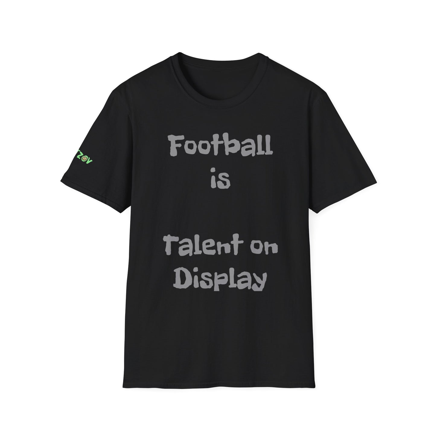 Football is Talent on Display | Unisex T-Shirt