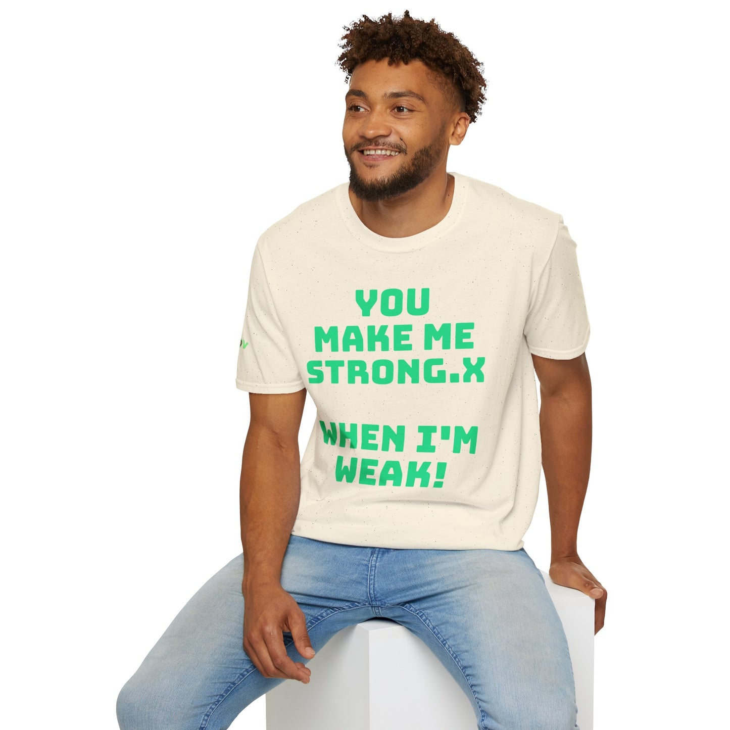 To My Boo.x You Make Me Strong.x When I Am Weak! | Front & Back Print | Unisex T-Shirt