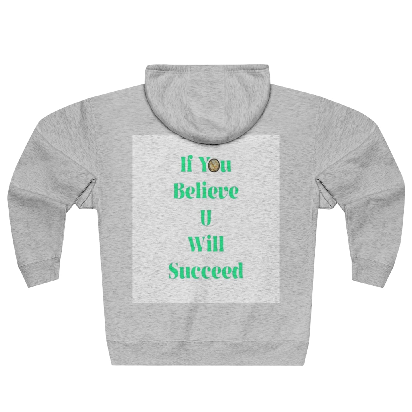 If You Believe U Will Succeed | Unisex Zip Hoodie