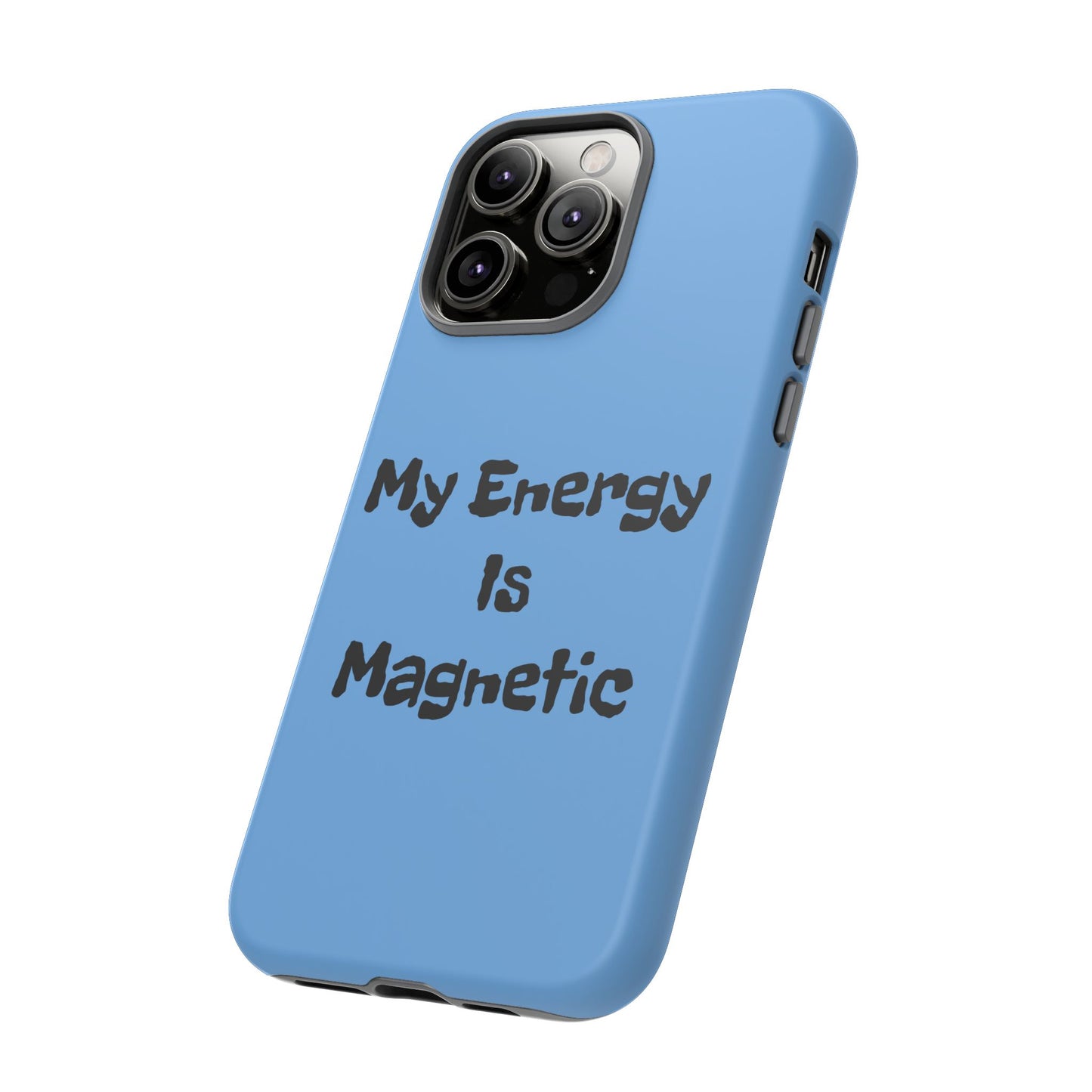 My Energy Is Magnetic | Tough Cases