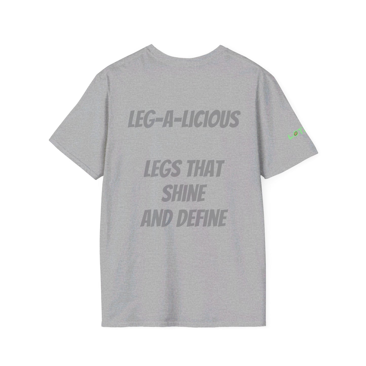 Leg-A-Licious Legs that Shine and Define | Unisex T-Shirt