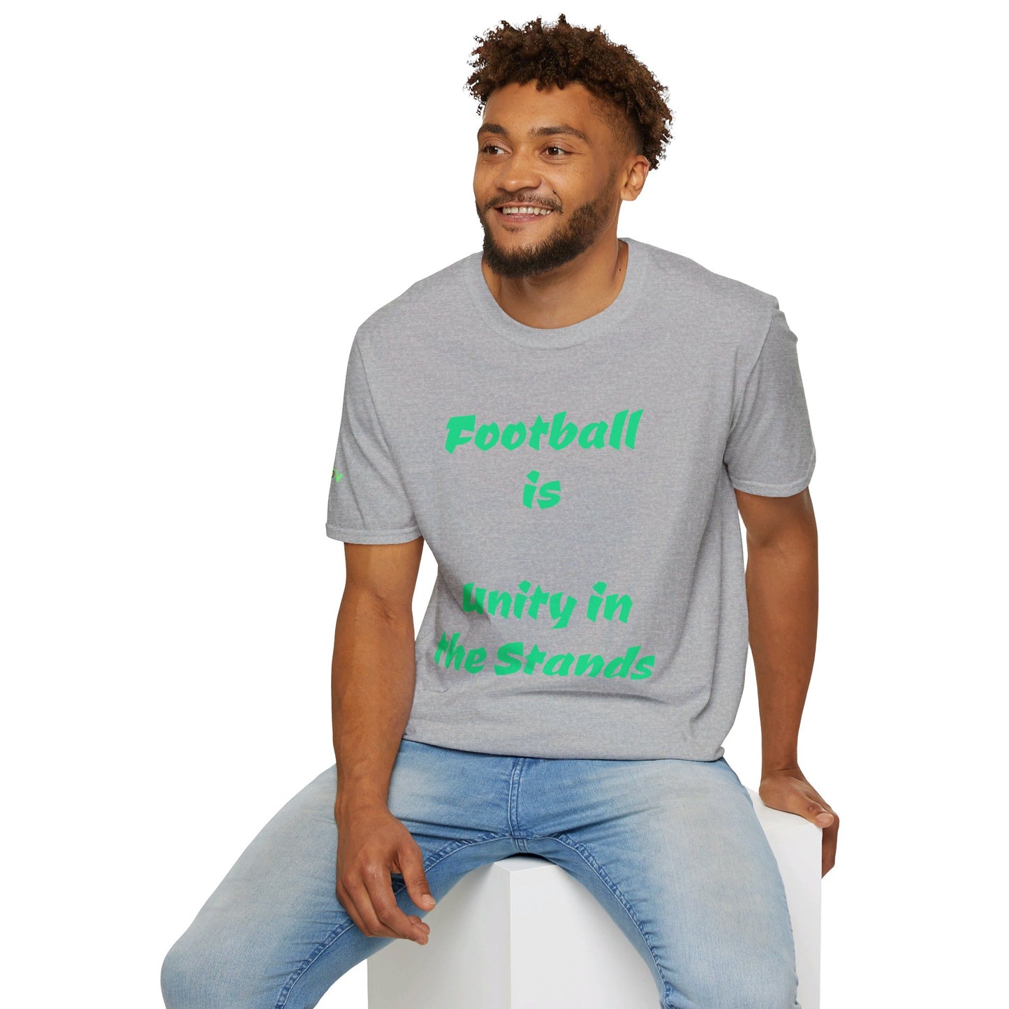 Football is unity in the stands | Unisex T-Shirt