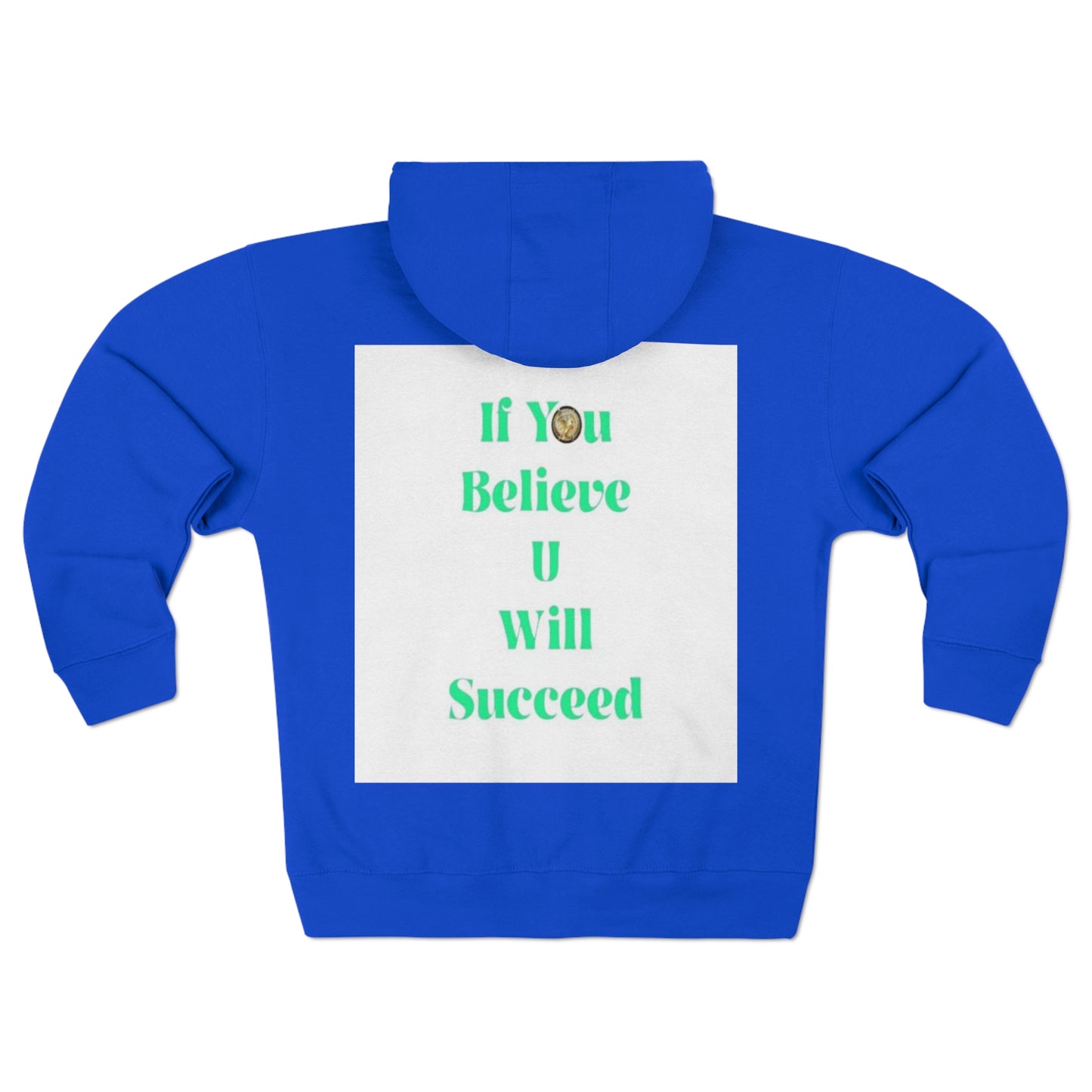 If You Believe U Will Succeed | Unisex Zip Hoodie