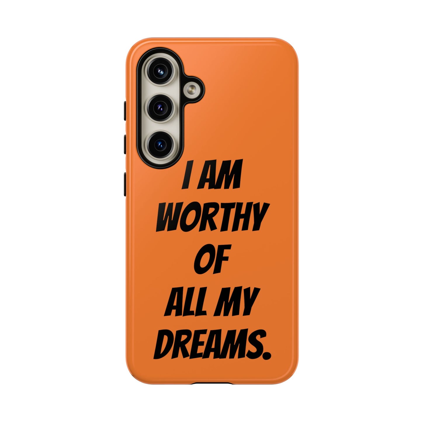 I Am Worthy of all my Dreams | Tough Cases