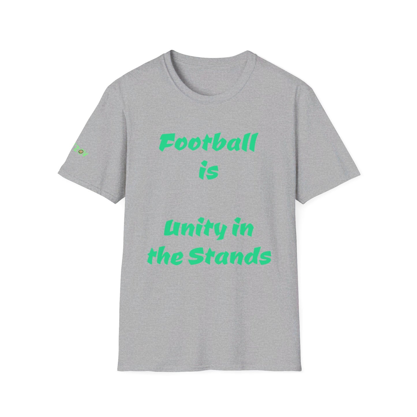 Football is unity in the stands | Unisex T-Shirt