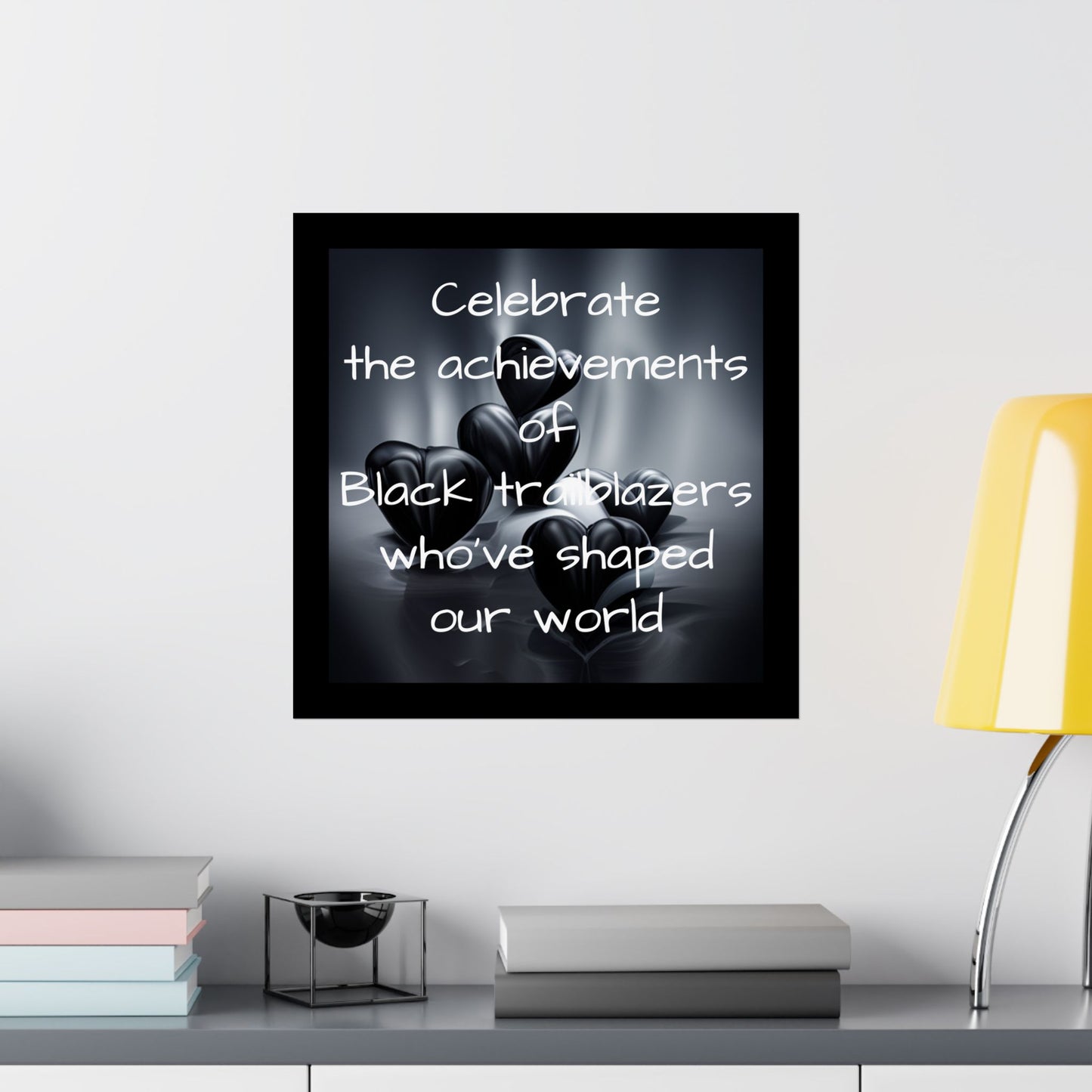 Celebrate the Achievements of Black trailblazers who've shaped our World | Matte Vertical Poster (Black) Boarder