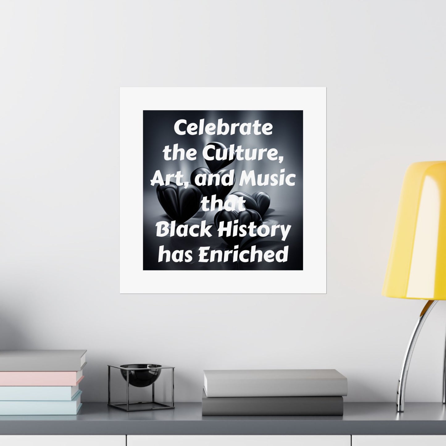 Celebrate the Celebrate, Art, and Art that Black History has Enriched | Matte Vertical Poster (White)