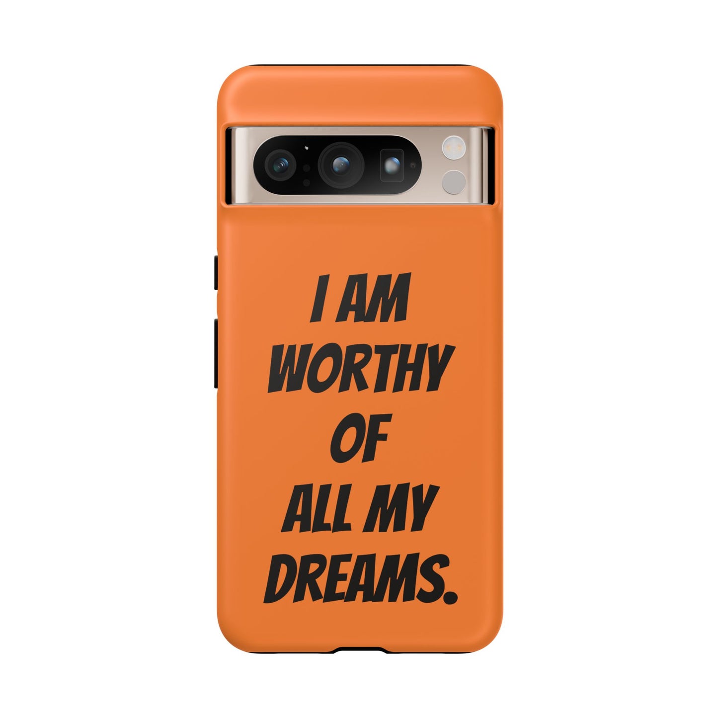 I Am Worthy of all my Dreams | Tough Cases