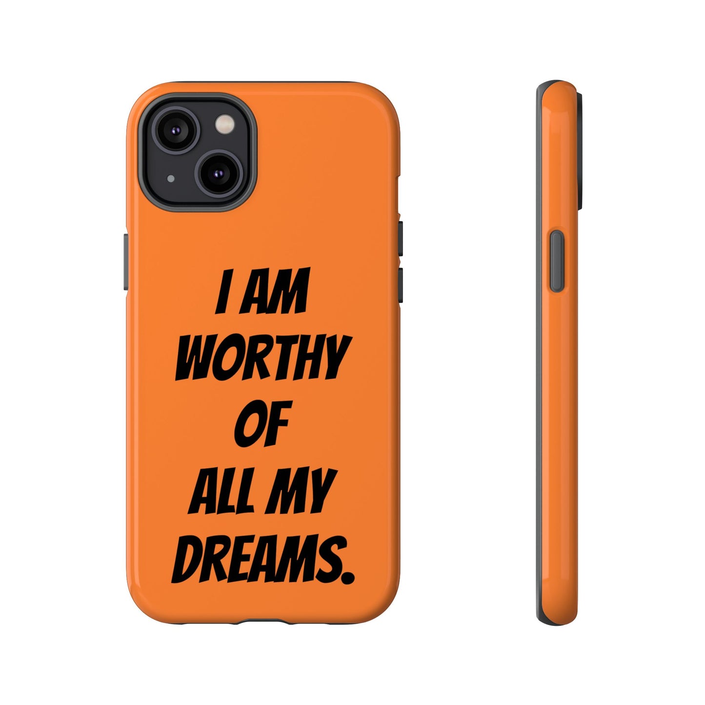 I Am Worthy of all my Dreams | Tough Cases