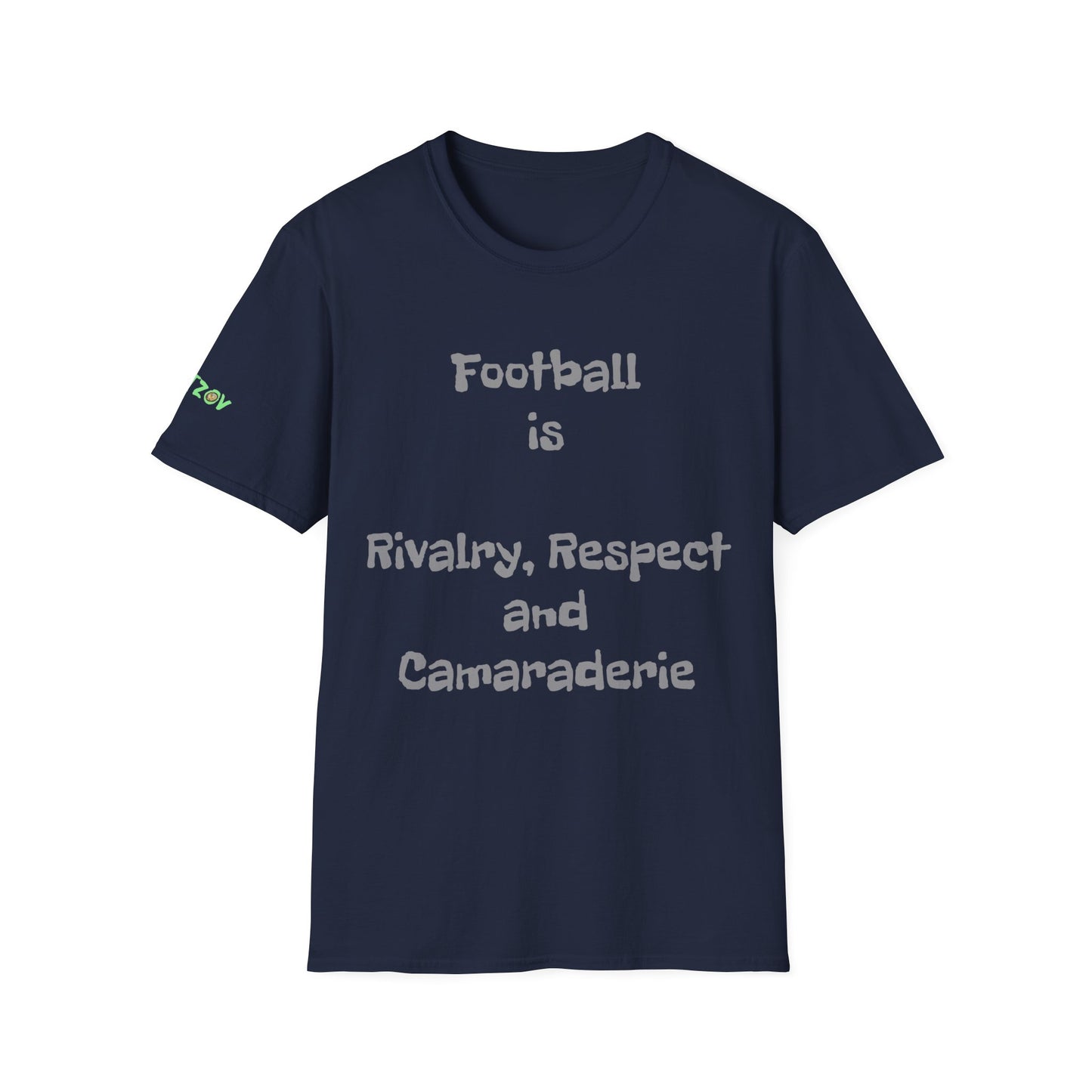 Football is Rivalry, Respect, and Camaraderie | Unisex T-Shirt