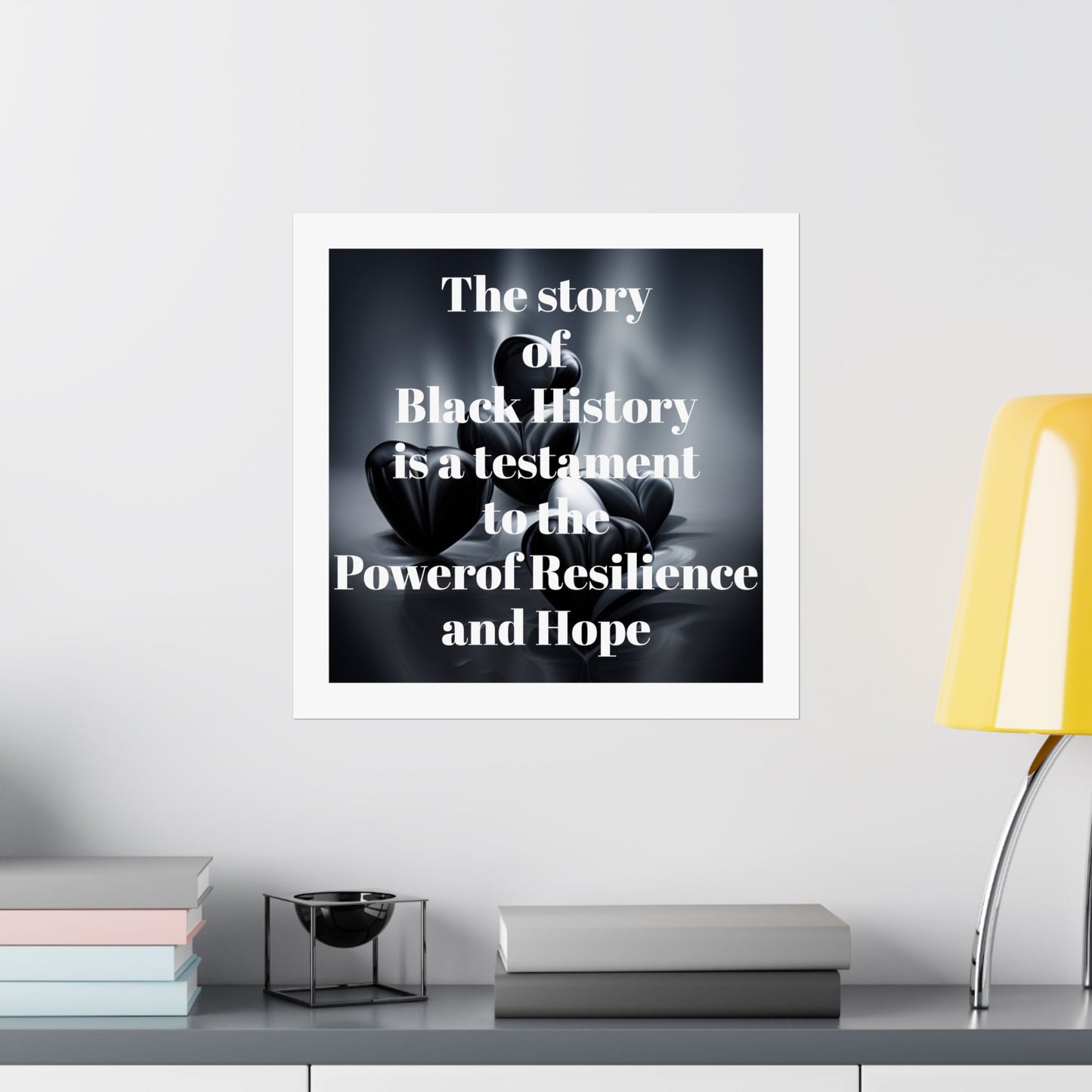 The story of Black History is a Testament to the Power of Resilience and Hope | Matte Vertical Poster (White) Boarder