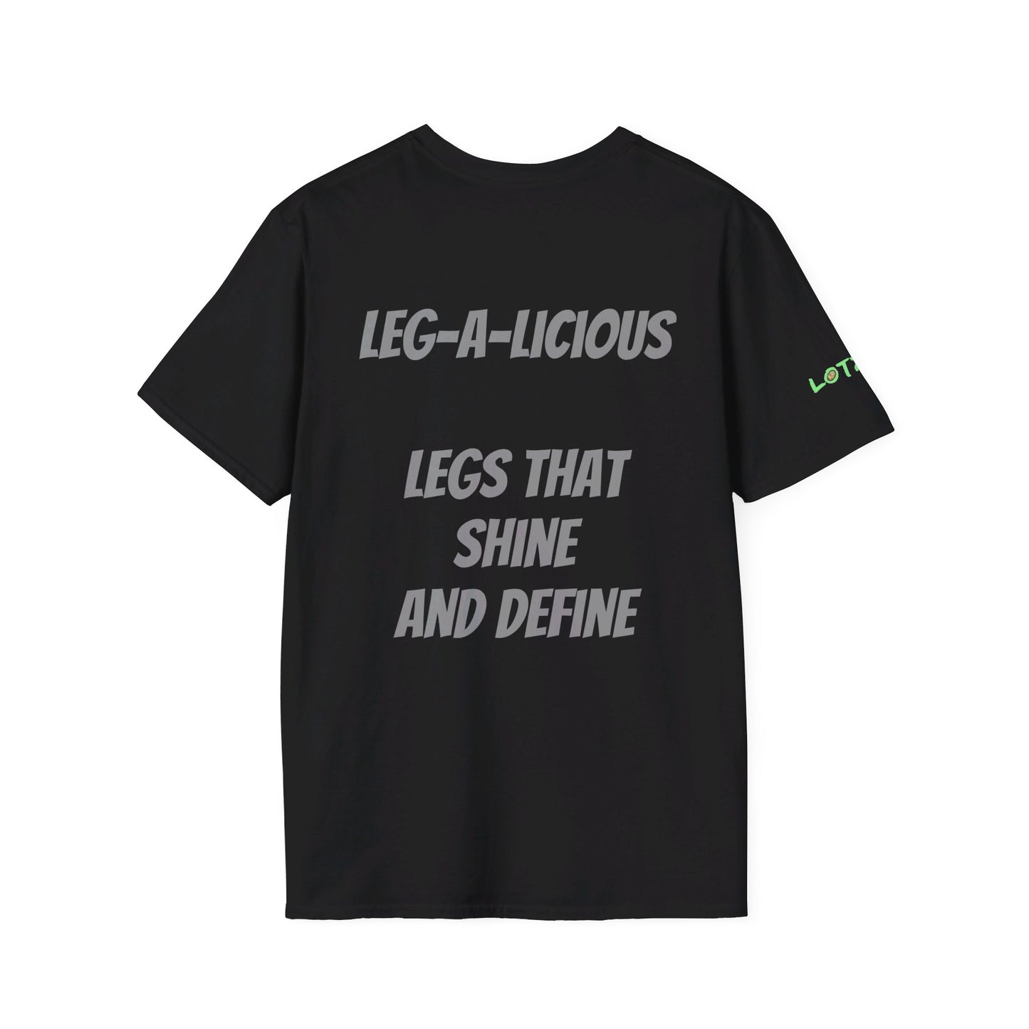 Leg-A-Licious Legs that Shine and Define | Unisex T-Shirt