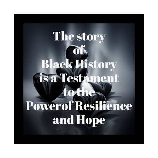 The Story of Black History is a Testament to the Power of Resilience and Hope | Matte Vertical Poster (Black)