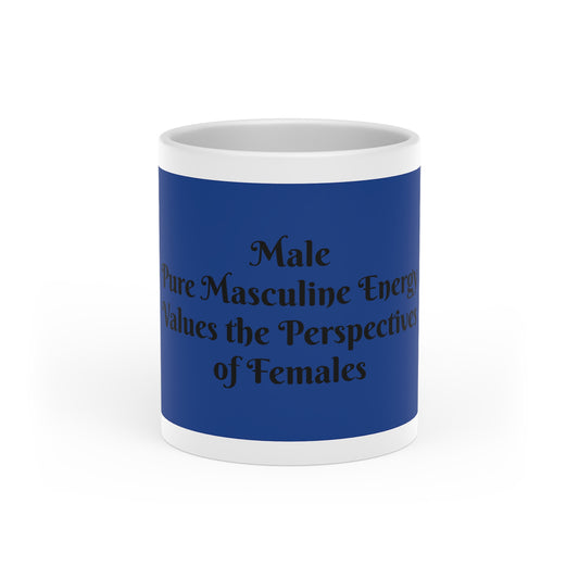 Male Pure Masculine Energy Values the Perspectives of Females | Mug