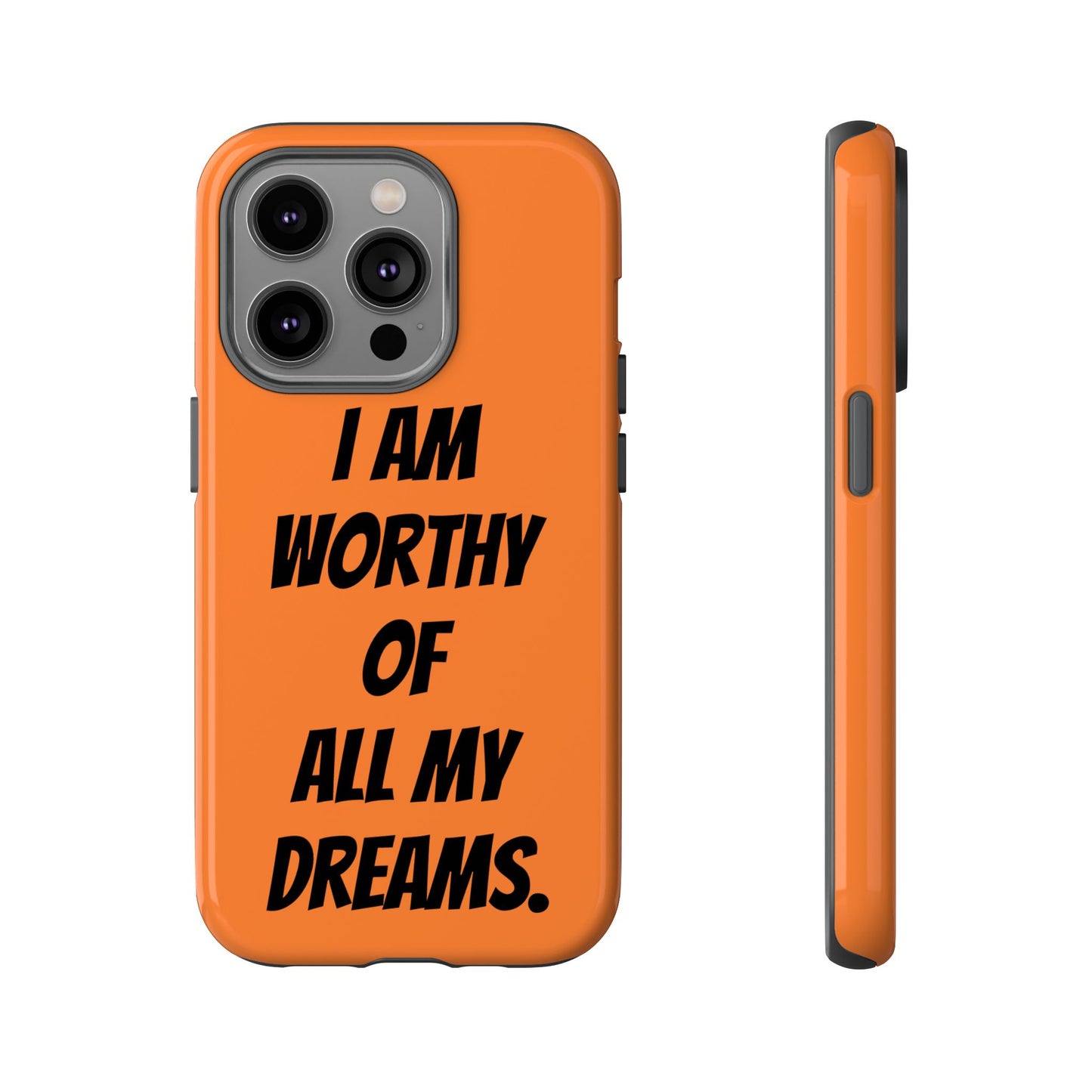 I Am Worthy of all my Dreams | Tough Cases