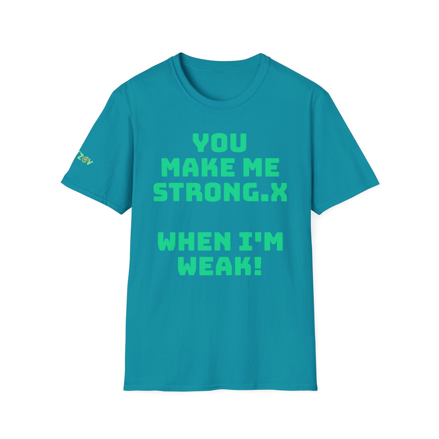 To My Boo.x You Make Me Strong.x When I Am Weak! | Front & Back Print | Unisex T-Shirt