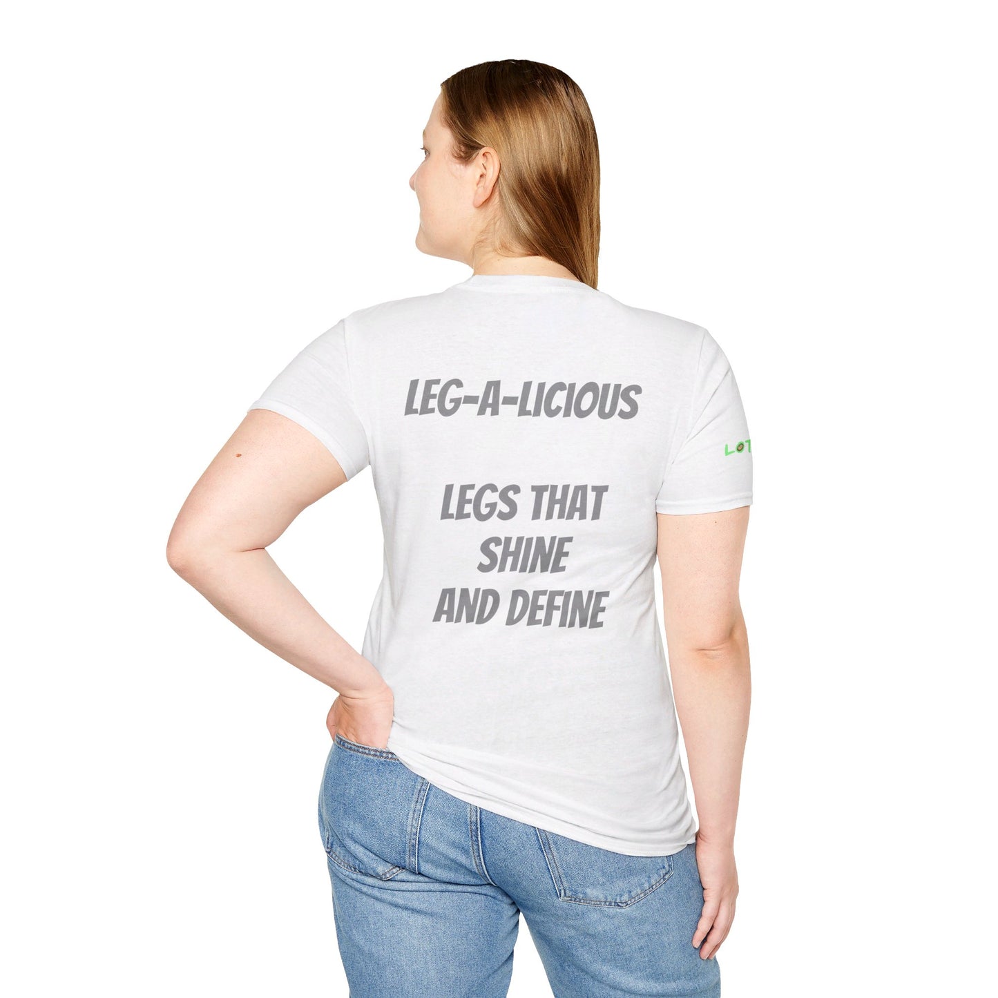 Leg-A-Licious Legs that Shine and Define | Unisex T-Shirt