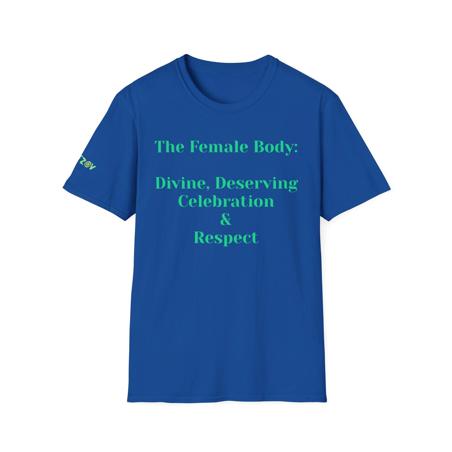 The Female Body: Divine, Deserving Celebration, and Respect | T-Shirt