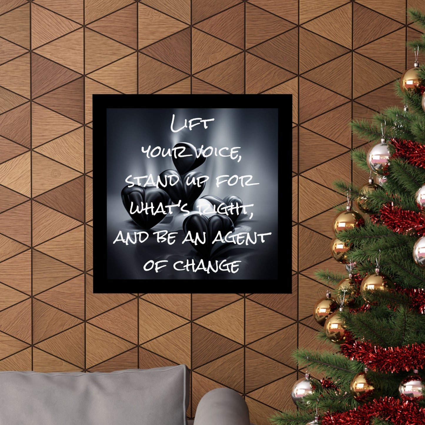 Lift your Voice, Stand up for What's Right, and be an Agent of Change | Matte Vertical Poster (Black Boarder)