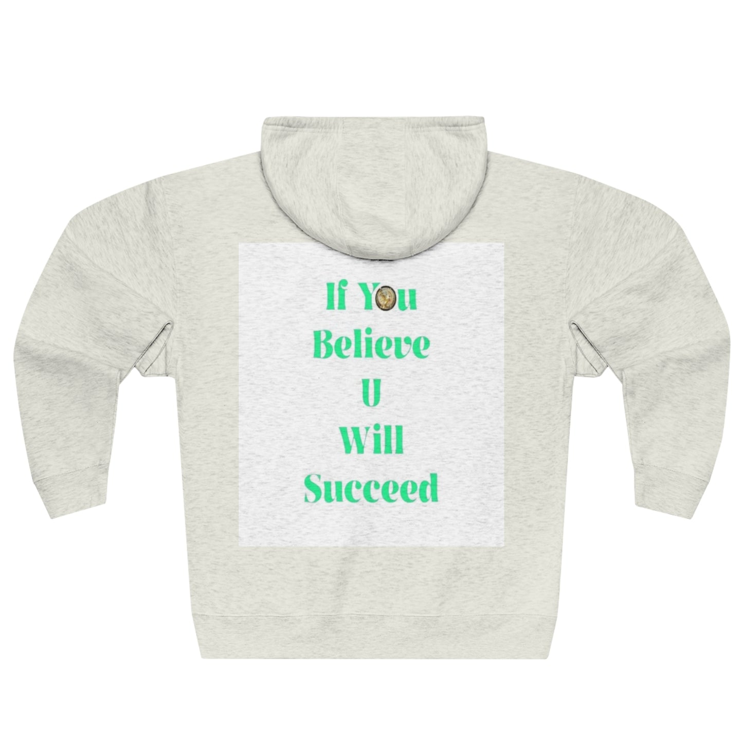 If You Believe U Will Succeed | Unisex Zip Hoodie