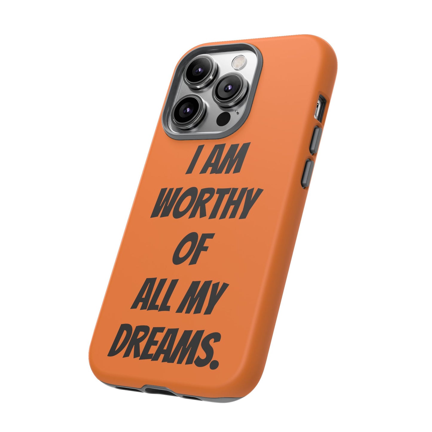 I Am Worthy of all my Dreams | Tough Cases