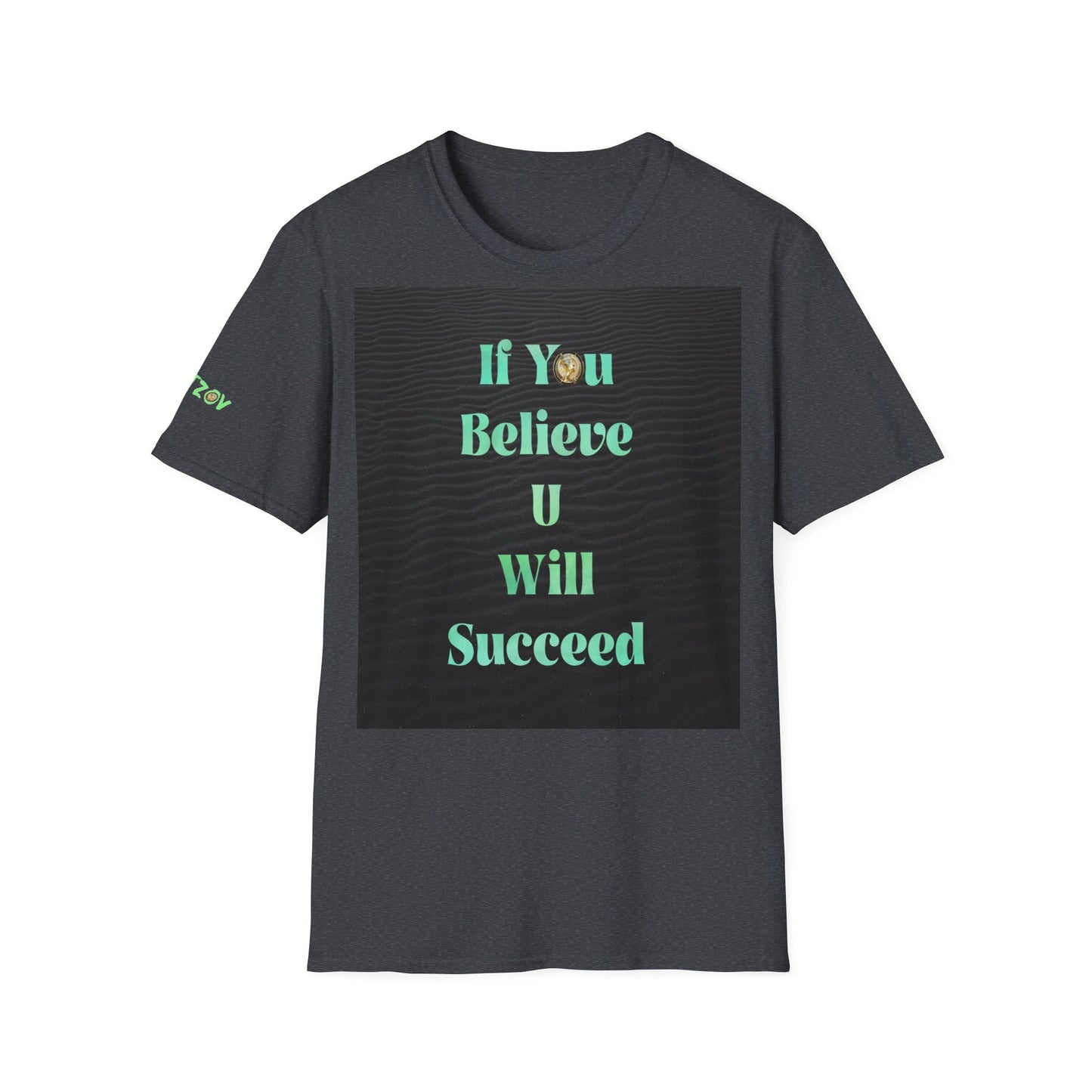 If You Believe U Will Succeed | T-Shirt