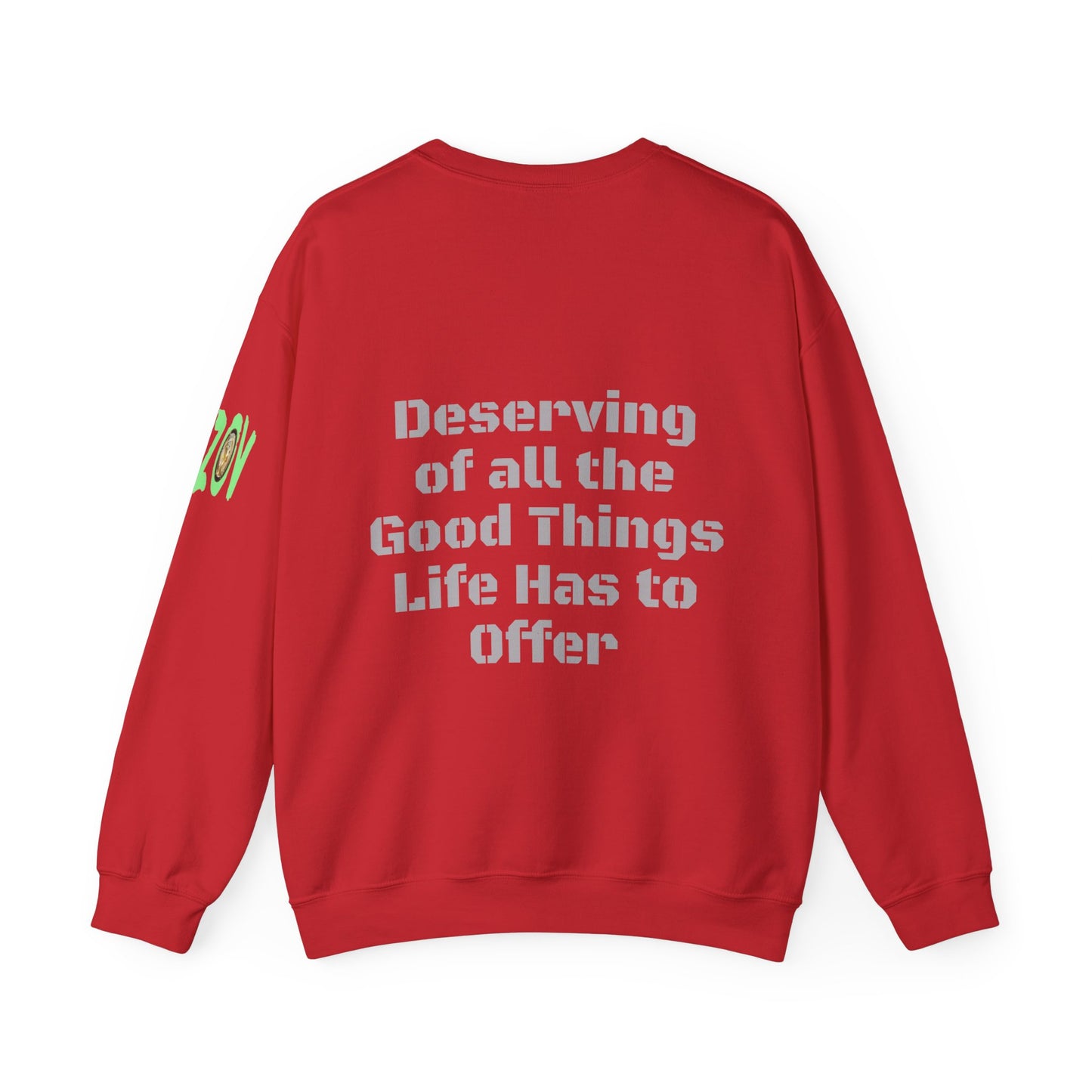 You Are... Deserving of all the Good Things Life Has to Offer | Unisex Sweatshirt (Shop) Logo left sleeve.