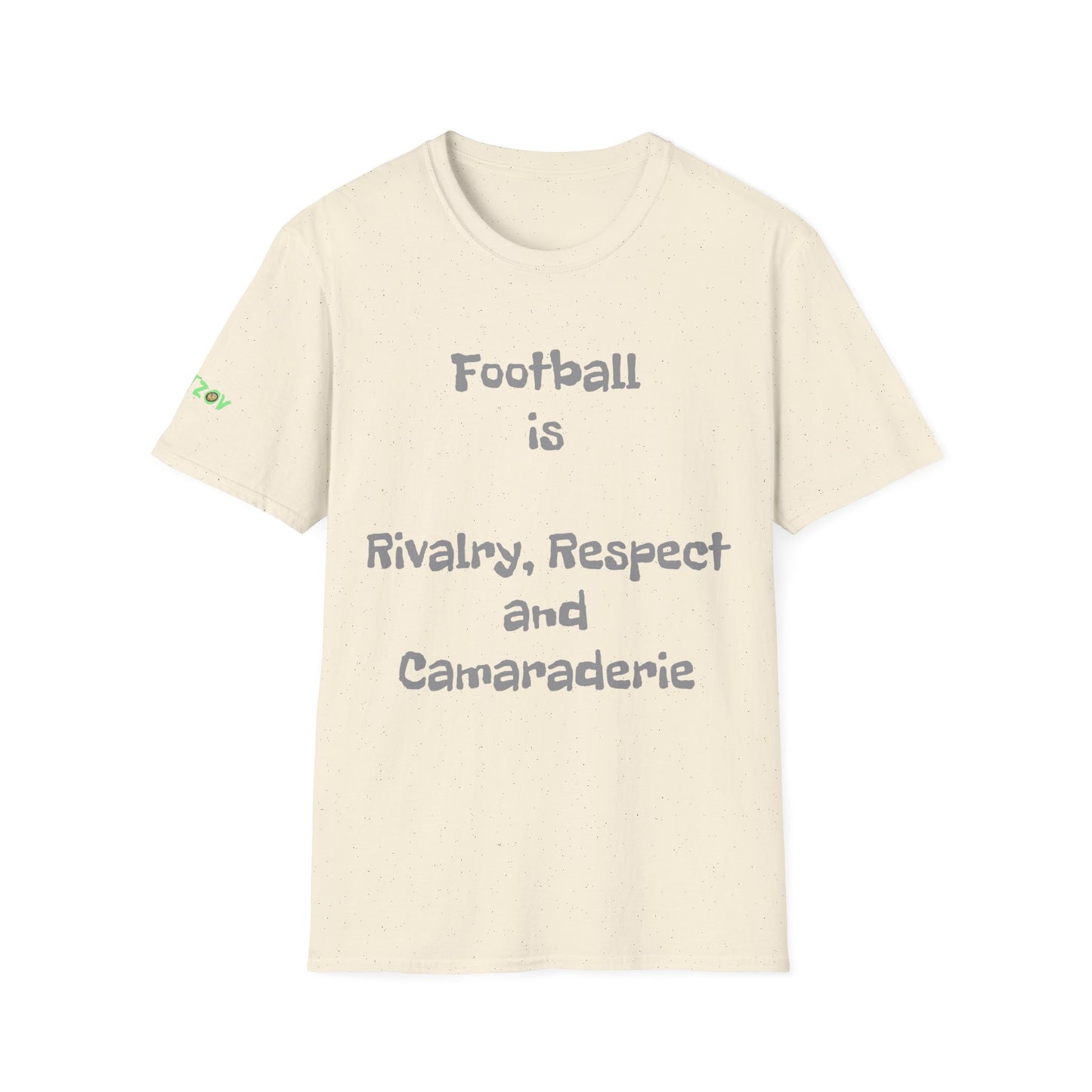 Football is Rivalry, Respect, and Camaraderie | Unisex T-Shirt