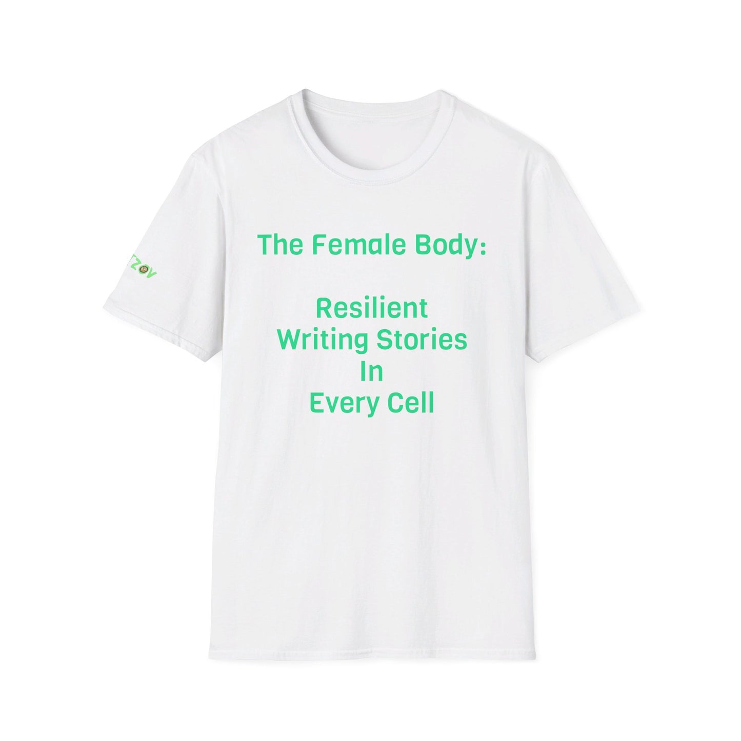 The Female Body: Resilient, Writing Stories in Every Cell | T-Shirt