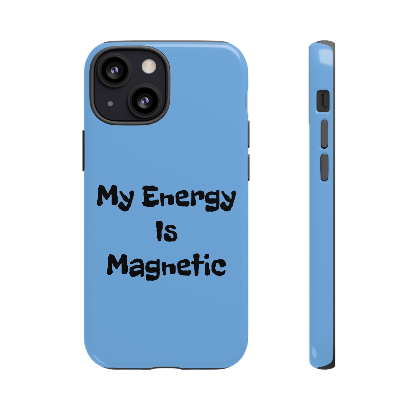 My Energy Is Magnetic | Tough Cases