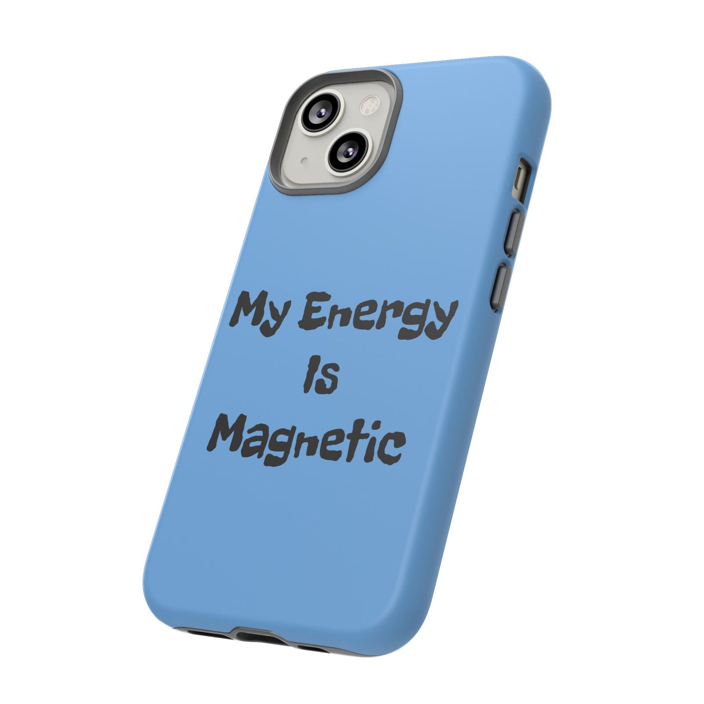 My Energy Is Magnetic | Tough Cases