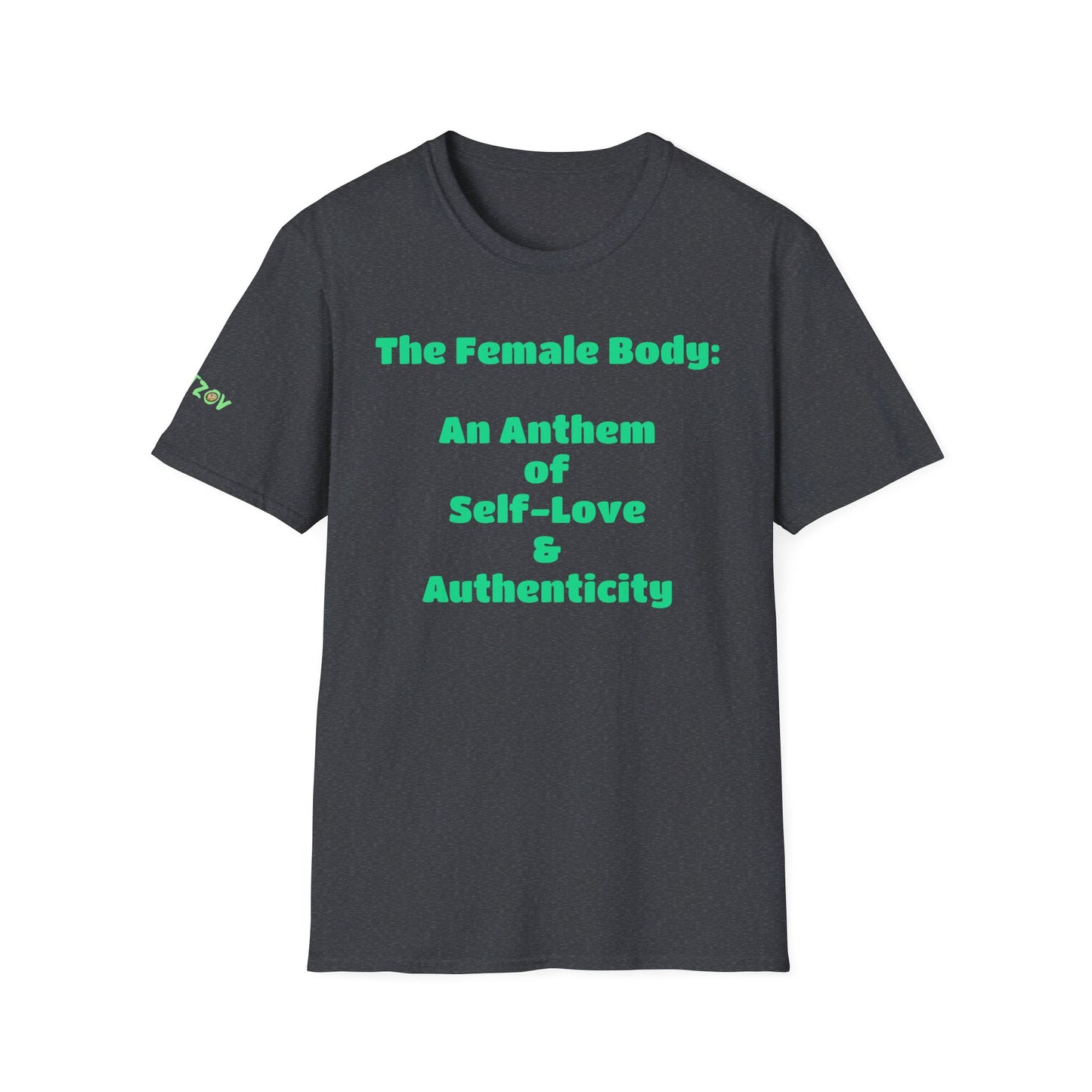 The Female Body: An Anthem of Self-Love & Authenticity | T-Shirt