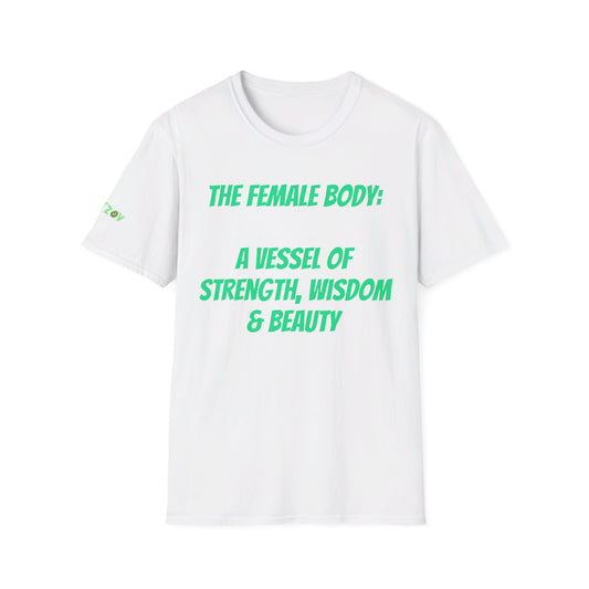 The Female Body: A Vessel of Strength, Wisdom, and Beauty | T-Shirt