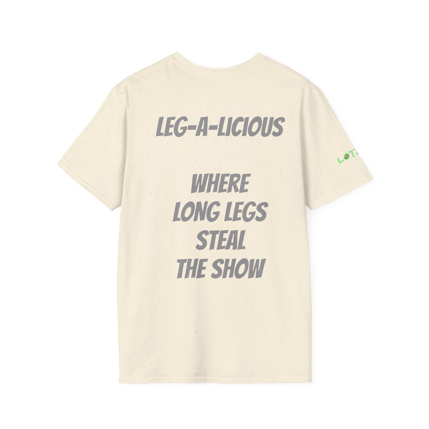 Leg-A-Licious: Where Legs Steal the Show | Unisex T-Shirt