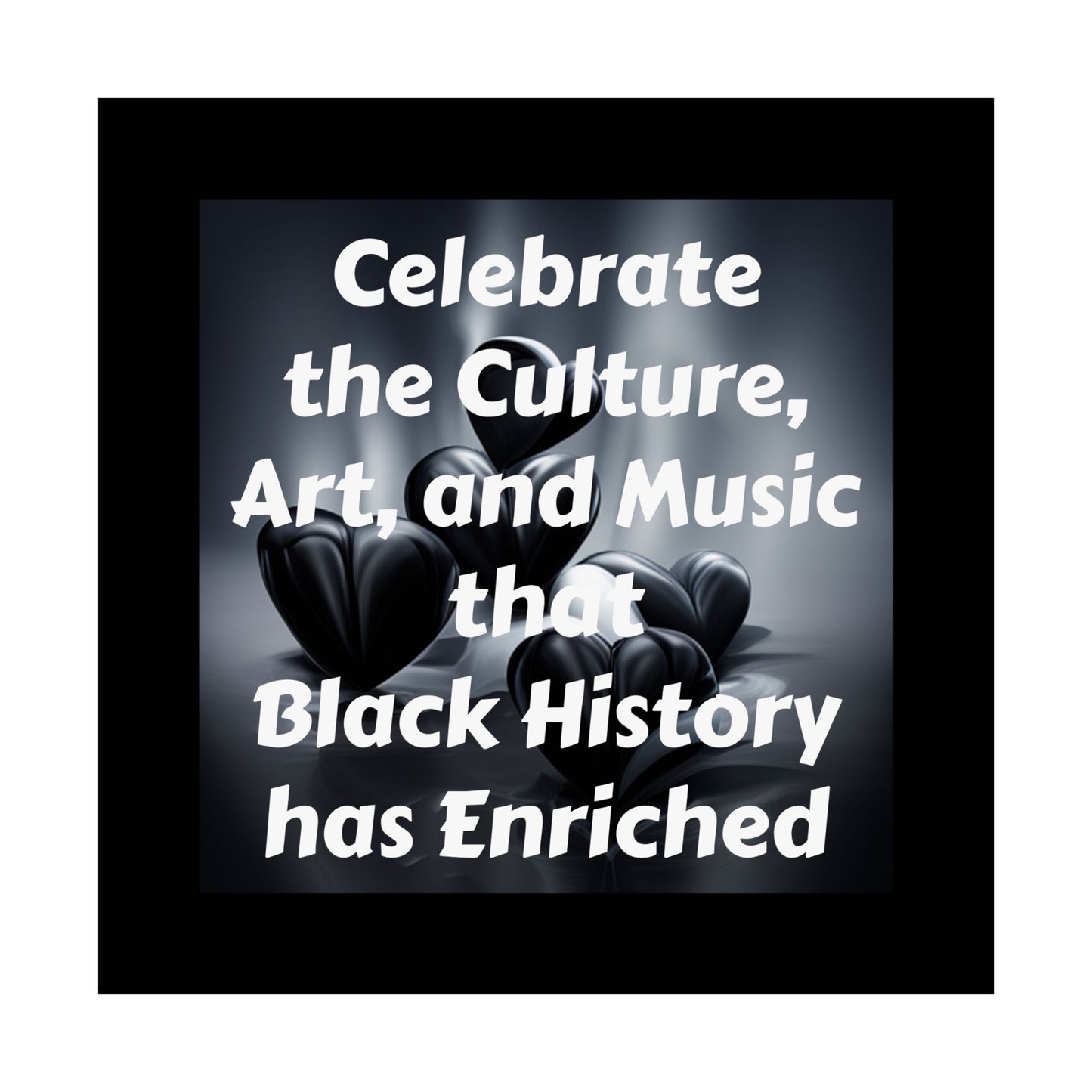 Celebrate the Culture... has Enriched | Poster (Black) Border